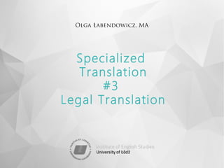 Olga Łabendowicz, MA
Specialized
Translation
#3
Legal Translation
 