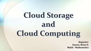 Reporter:
Suarez, Rizza O.
MaEd – Mathematics
 