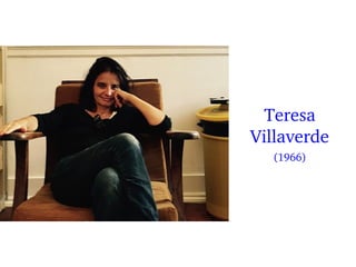 Teresa 
Villaverde
(1966)
 