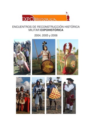 ENCUENTROS DE RECONSTRUCCIÓN HISTÓRICA
MILITAR EXPOHISTÓRICA
2004, 2005 y 2006

 