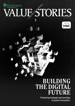 ISSUE 07
Fosteringstrategicpartnerships
topowerinnovation.
BUILDING
THE DIGITAL
FUTURE
 