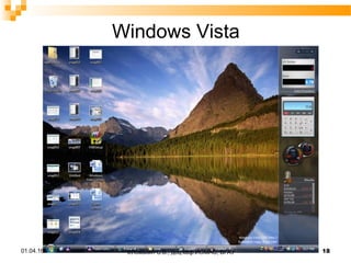 Windows Vista
01.04.16 18©Ломакин С.В., доц.каф.ИОМАС, ВГАУ
 