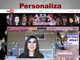 Personaliza
tu Canal

 