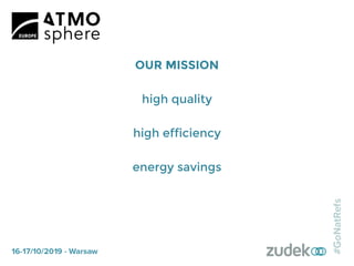 OUR MISSION
high quality
high efficiency
energy savings
 