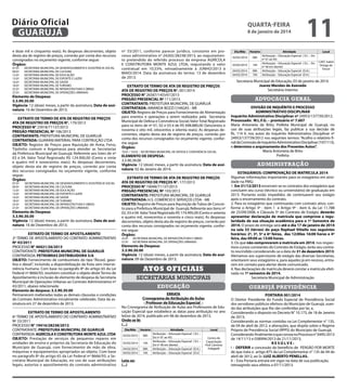 Diário Oficial
GUARUJÁ
e doze mil e cinquenta reais); As despesas decorrentes, objeto
desta ata de registro de preços, correrão por conta dos recursos
consignados no orçamento vigente, conforme segue:
Órgãos:
07.01	
09.01	
12.01	
13.01	
16.01	
18.01	
25.01	
27.01	

SECRETARIA MUNICIPAL DE DESENVOLVIMENTO E ASSISTÊNCIA SOCIAL
SECRETARIA MUNICIPAL DE CULTURA
SECRETARIA MUNICIPAL DE EDUCAÇÃO
SECRETARIA MUNICIPAL DE ESPORTE E LAZER
SECRETARIA MUNICIPAL DE SAÚDE
SECRETARIA MUNICIPAL DE TURISMO
SECRETARIA MUNICIPAL DE INFRAESTRUTURA E OBRAS
SECRETARIA MUNICIPAL DE OPERAÇÕES URBANAS

Elemento de Despesa:
3.3.90.30.00
Vigência: 12 (doze) meses, a partir da assinatura; Data de assinatura: 16 de Dezembro de 2013;
EXTRATO DE TERMO DE ATA DE REGISTRO DE PREÇOS
ATA DE REGISTRO DE PREÇOS N°. 179/2013
PROCESSO N° 23918/71137/2013
PREGÃO PRESENCIAL Nº 106/2013
CONTRATANTE: PREFEITURA MUNICIPAL DE GUARUJÁ
CONTRATADA: GUARANI MATERIAL PARA CONTRUÇÃO LTDA
OBJETO: Registro de Preços para Aquisição de Areia, Ferro,
Tijolinho comum e Argamassa para atender as Secretarias
da Prefeitura Municipal de Guarujá; Referente aos lotes de nº
03 e 04. Valor Total Registrado R$ 124.900,00 (Cento e vinte
e quatro mil e novecentos reais); As despesas decorrentes,
objeto desta ata de registro de preços, correrão por conta
dos recursos consignados no orçamento vigente, conforme
segue:
Órgãos:

07.01	
09.01	
12.01	
13.01	
16.01	
18.01	
25.01	
27.01	

SECRETARIA MUNICIPAL DE DESENVOLVIMENTO E ASSISTÊNCIA SOCIAL
SECRETARIA MUNICIPAL DE CULTURA
SECRETARIA MUNICIPAL DE EDUCAÇÃO
SECRETARIA MUNICIPAL DE ESPORTE E LAZER
SECRETARIA MUNICIPAL DE SAÚDE
SECRETARIA MUNICIPAL DE TURISMO
SECRETARIA MUNICIPAL DE INFRAESTRUTURA E OBRAS
SECRETARIA MUNICIPAL DE OPERAÇÕES URBANAS

Elemento de Despesa:
3.3.90.30.00
Vigência: 12 (doze) meses, a partir da assinatura; Data de assinatura: 16 de Dezembro de 2013;
EXTRATO DE TERMO DE APOSTILAMENTO
2º TERMO DE APOSTILAMENTO DO CONTRATO ADMINISTRATIVO
Nº 43/2011
PROCESSO N° 40421/26/2013
CONTRATANTE: PREFEITURA MUNICIPAL DE GUARUJÁ
CONTRATADA: PETROBRAS DISTRIBUIDORA S/A
OBJETO: Fornecimento de combustíveis do tipo “Álcool, gasolina e diesel”, incluindo a disponibilização da frota sem interveniência humana. Com base no parágrafo 8º do artigo 65 da Lei
Federal nº 8666/93, resolvem constituir o objeto deste Termo de
Apostilamento à inclusão de elemento de despesa da Secretaria
Municipal de Operações Urbanas ao Contrato Administrativo nº
43/2011, abaixo relacionada:
Elemento de despesa: 3.3.90.30.00
Permanecem inalteradas todas as demais cláusulas e condições
do Contrato Administrativo inicialmente celebrado. Data da assinatura em 27 de dezembro de 2013.
EXTRATO DE TERMO DE APOSTILAMENTO
6º TERMO DE APOSTILAMENTO DO CONTRATO ADMINISTRATIVO
Nº 33/2011
PROCESSO N° 19416/28238/2012
CONTRATANTE: PREFEITURA MUNICIPAL DE GUARUJÁ
CONTRATADA: AGRÍCOLA E CONSTRUTORA MONTE AZUL LTDA
OBJETO: Prestação de serviços de pequenos reparos em
unidades de ensino e próprios da Secretaria de Educação do
Município de Guarujá, com fornecimento de mão de obra,
máquinas e equipamentos apropriados ao objeto. Com base
no parágrafo 8º do artigo 65 da Lei Federal nº 8666/93, a Secretária Municipal de Educação, no uso de suas atribuições
legais, autoriza o apostilamento do contrato administrativo

quarta-feira

8 de janeiro de 2014

nº 33/2011, conforme parecer jurídico, constante em processo administrativo nº 24265/28238/2013, ao reajustamento pretendido do referido processo da empresa AGRÍCOLA
E CONSTRUTORA MONTE AZUL LTDA, reajustando o valor
contratual em 10,53%, retroativamente à JUNHO/2013 à
MAIO/2014. Data da assinatura do termo: 13 de dezembro
de 2013.
EXTRATO DE TERMO DE ATA DE REGISTRO DE PREÇOS
ATA DE REGISTRO DE PREÇOS N°. 001/2014
PROCESSO N° 26587/145547/2013
PREGÃO PRESENCIAL Nº 111/2013
CONTRATANTE: PREFEITURA MUNICIPAL DE GUARUJÁ
CONTRATADA: AMANDA BOZZI CHAGAS - ME
OBJETO: Registro de Preços para Fornecimento de Alimentação
para eventos e operações a serem realizados pela Secretaria
Municipal de Defesa e Convivência Social; Valor Total Registrado
para os itens de nº 01, 02 e 03 é de R$ 698.880,00 (Seiscentos e
noventa e oito mil, oitocentos e oitenta reais); As despesas decorrentes, objeto desta ata de registro de preços, correrão por
conta dos recursos consignados no orçamento vigente, conforme segue:
Órgãos:
10.01 / 10.02 – SECRETARIA MUNICIPAL DE DEFESA E CONVIVÊNCIA SOCIAL

ELEMENTO DE DESPESA:
3.3.90.39.00
Vigência: 12 (doze) meses, a partir da assinatura; Data de assinatura: 02 de Janeiro de 2014.

Dia/Mês

Horário

03/02/2014

08h

03/02/2014

14h

04/02/2014
04/02/2014

08h
10h

Atividade
Atribuição – Educação Especial
nº 01 ao 45)
Atribuição – Educação Especial
nº 46 em diante)
Atribuição – Educação Especial
Atribuição – Educação Especial

11
Local
( D.I. – Do
( D.I. – Do
(D.A.)
(D.V.)

CAEC Isabel
Ortega de
Souza

Secretaria Municipal de Educação, 03 de janeiro de 2014.
Juarez Mendes de Azevedo
Secretário Interino

advocacia geral
DIVISÃO DE INQUÉRITO E PROCESSO
ADMINISTRATIVO DISCIPLINAR
Inquérito Administrativo Disciplinar nº 24953/137739/2012.
Processado: W.L.F.G. – prontuário nº 7.607
Maria Antonieta de Brito, Prefeita Municipal de Guarujá, no
uso de suas atribuições legais, faz publicar a sua decisão de
fls. 114 V, nos autos do Inquérito Administrativo Disciplinar nº
24953/137739/2012 nos seguintes termos: “Acolho o relatório final da Comissão de Inquérito Administrativo Disciplinar (107/113),
e determino o arquivamento dos Presentes Autos”
.
Maria Antonieta de Brito
Prefeita

administração

secretarias municipais

ESTAGIÁRIOS: COMPROVAÇÃO DE MATRÍCULA 2014
Algumas informações importantes para os estagiários em atividade na PMG:
1. Em 31/12/2013 encerram-se os contratos dos estagiários que
concluem seu curso (técnico ou universitário) de graduação em
2013. Portanto estão impedidos de continuarem seu estágio
após o encerramento do contrato.
2. Para os estagiários que continuarão com contrato ativo, conforme o Artigo 3º - item 1 e Artigo 9º - item 6, da Lei 11.788
de 25/09/2008, e Cláusula 5º do Contrato de Estágio, deverão
apresentar declaração de matrícula que comprove a regularidade de sua situação acadêmica para o 1º Semestre de
2014. O prazo de entrega será até o dia 17 de janeiro de 2014
na sala 33 (térreo) do paço Raphael Vitiello nos seguintes
horários: 2ª, 3ª, 5ª e 6ª feiras, das 12:00as 16:00 horas e 4ª
feira, das 09:00 as 13:00 horas.
3. Os que não comprovarem a matrícula em 2014, nos respectivos cursos constantes do Contrato de Estágio, terão seu contrato rescindido considerando-se a data de 31 de dezembro 2013.
Alertamos aos supervisores de estágio das diversas Secretarias,
orientarem seus estagiários e, para aqueles já em recesso, entrarem em contato para alertar deste comunicado.
4. Nas declarações de matrícula deverá constar a matrícula efetivada no 1º semestre de 2014.
Secretaria Municipal de Administração

educação

guarujá previdência

ERRATA
Cronograma de Atribuição de Aulas
- Professor de Educação Especial No Cronograma de Atribuição de Aulas aos Professores de Educação Especial que estabelece as datas para atribuição no ano
letivo de 2014, publicado em 06 de dezembro de 2013,
Onde se lê:
(...)

PORTARIA 001/2014
O Diretor Presidente do Fundo Especial de Previdência Social
dos servidores públicos efetivos do Município de Guarujá, usando das atribuições que lhe são conferidas por lei, e,
Considerando o disposto no Decreto N° 10.173, de 18 de Janeiro
de 2013;
Considerando as normas contidas na Lei Complementar n° 135,
de 04 de abril de 2012, e alterações, que dispõe sobre o Regime
Próprio de Previdência Social (RPPS) do Município de Guarujá;
Considerando finalmente o que consta no Processo n° 0495/2013
de 14/11/13 e 038994/2013 de 21/11/2013,
RESOLVE:
I – DEFERIR a concessão do benefício de PENSÃO POR MORTE
de que trata o artigo 875 da Lei Complementar n° 135 de 04 de
abril de 2012, ao Sr. LUIZ ALBERTO PENELLAS.
II – Esta Portaria entrará em vigor na data de sua publicação,
retroagindo seus efeitos a 07/11/2013.

EXTRATO DE TERMO DE ATA DE REGISTRO DE PREÇOS
ATA DE REGISTRO DE PREÇOS N°. 177/2013
PROCESSO N° 19048/71137/2013
PREGÃO PRESENCIAL Nº 103/2013
CONTRATANTE: PREFEITURA MUNICIPAL DE GUARUJÁ
CONTRATADA: H.S. COMÉRCIO E SERVIÇOS LTDA - ME
OBJETO: Registro de Preços para Aquisição de Tubos de Concreto para a Prefeitura Municipal de Guarujá; Referente aos itens nº
02, 03 e 04. Valor Total Registrado R$ 174.995,00 (Cento e setenta
e quatro mil, novecentos e noventa e cinco reais); As despesas
decorrentes, objeto desta ata de registro de preços, correrão por
conta dos recursos consignados no orçamento vigente, conforme segue:
Órgãos:
25.01	
27.01	

SECRETARIA MUNICIPAL DE INFRAESTRUTURA E OBRAS
SECRETARIA MUNICIPAL DE OPERAÇÕES URBANAS

Elemento de Despesa:
3.3.90.30.00
Vigência: 12 (doze) meses, a partir da assinatura; Data de assinatura: 09 de Dezembro de 2013;

Atos oficiais

Dia/Mês

Horário

03/02/2014

08h

03/02/2014

14h

04/02/2014
04/02/2014

08h
10h

Leia-se:
(...)

Atividade
Atribuição – Educação Especial
Do nº 01 ao 45)
Atribuição – Educação Especial
Do nº 46 em diante)
Atribuição – Educação Especial
Atribuição – Educação Especial

Local
( D.I. –
( D.I. –
(D.A.)
(D.V.)

Centro de
Capacitação
Prof. Cármine
Felippelli

 