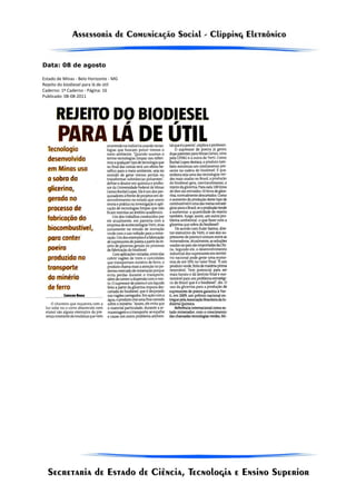 Data: 08 de agosto

Estado de Minas - Belo Horizonte - MG
Rejeito do biodiesel para lá de útil
Caderno: 1º Caderno - Página: 16
Publicado: 08-08-2011
 