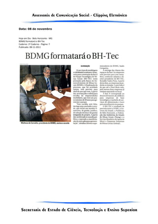 Data: 08 de novembro


Hoje em Dia - Belo Horizonte - MG
BDMG formatará o BH-Tec
Caderno: 1º Caderno - Página: 7
Publicado: 08-11-2011
 