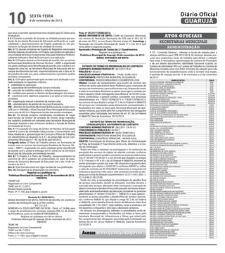 10

Diário Oficial
GUARUJÁ

sexta-feira

8 de novembro de 2013

que atua, o servidor apresentará novo projeto após 02 (dois) anos
de atuação.
§ 2.º Durante o período de atuação na Unidade passará por avaliação da Secretaria Municipal de Educação verificando-se a aplicabilidade e desenvolvimento do Projeto, podendo ou não permanecer na função de Diretor de Unidade de Ensino.
Art. 3.º Os demais servidores do Quadro do Magistério interessados
deverão elaborar, anualmente, um Projeto, que poderá ser aplicado a
uma Unidade de Ensino Fundamental, Educação Infantil ou Profissionalizante, indicado o Nível de Ensino para a sua aplicação.
Art. 4.º O Projeto deverá ser formatado de acordo com as normas
da Associação Brasileira de Normas Técnicas – ABNT e organizado
em pasta catálogo preta identificada de acordo com o anexo e entregue em uma via, na Secretaria Municipal de Educação, em envelope devidamente lacrado, impreterivelmente até a data de 31
de outubro de cada ano, para credenciamento, e posterior análise
da esfera competente.
Art. 5.º O Projeto apresentado pelo servidor será analisado e avaliado mediante os seguintes critérios:
I – viabilidade na execução;
II – capacidade de transformação social e inclusão;
III – previsão de trabalho coletivo e relações interpessoais;
IV – medidas para garantir os Direitos de Aprendizagem dos alunos;
V – coerência entre objetivos propostos e as ações e meios apresentados;
VI – organização textual e domínio da norma culta;
VII – planejamento da gestão de recursos financeiros;
VIII – diretrizes da Secretaria Municipal de Educação de acordo com a
LDB (Lei n.º 9394/96), o Plano Decenal, Plano Municipal de Educação
para o ano de 2013 e o Regimento Escolar das escolas municipais.
Art. 6.º Os demais projetos classificados, excedentes às vagas
para função de Diretor de Unidade de Ensino, serão mantidos
em cadastro, podendo ser utilizados pela Secretaria Municipal de
Educação durante o ano, se houver vacância a função de Diretor
de Unidade de Ensino.
Art. 7.º A ocupação do cargo de Diretor de Núcleos de Educação
Infantil e Centro de Atividades Educacionais e Comunitárias será
feitas mediante a apresentação de Currículo e Plano de Trabalho,
em atendimento ao disposto no § 3.º, do artigo 686, da Lei Complementar Municipal n.º 135, de 04 de abril de 2012.
Parágrafo único. O Plano de Trabalho deverá ser formatado de
acordo com as normas da Associação Brasileira de Normas Técnicas – ABNT e organizado em pasta catálogo preta identificada
de acordo com o anexo e entregue em 01 (uma) via na Secretaria
Municipal de Educação, em envelope lacrado.
Art. 8.º O Projeto e o Plano de Trabalho, excepcionalmente no
exercício de 2013, poderão ser protocolados no setor de expediente da Secretaria Municipal de Educação até o dia 18 de novembro de 2013.
Art. 9.º Este Decreto entra em vigor na data de sua publicação.
Art. 10. Revogam-se as disposições em contrário.
Registre-se e publique-se.
Prefeitura Municipal de Guarujá, em 07 de novembro de 2013.
PREFEITA
“SERIN”/rdl
Registrado no Livro Competente
“GAB”, em 07.11.2013
Renata Disaró Lacerda
Pront. nº 11.130, que o digitei e assino
Portaria N.º 3033/2013.MARIA ANTONIETA DE BRITO, PREFEITA MUNICIPAL DE GUARUJÁ,
usando das atribuições que a Lei lhe confere;
RESOLVE:
NOMEAR o Sr. EDLER ANTONIO DA SILVA – Pront. n.º 16.946, para
o cargo de provimento em comissão, símbolo DAS-12, de Diretor
de Previdência, junto ao GUARUJÁ PREVIDÊNCIA.
Registre-se, publique-se e dê-se ciência.
Prefeitura Municipal de Guarujá, 06 de novembro de 2013.
PREFEITA
“ADM”/dll
Registrada no Livro Competente
“GAB”, em 06.11.2013
Débora de Lima Lourenço
Pront. n.º 11.901, que a digitei e assino

Proc. nº 35157/119500/2013.
MARIA ANTONIETA DE BRITO, Chefe do Executivo Municipal,
nos termos da Resolução Normativa do CNS sob nº 453, de 10
de maio de 2012, na sua Quarta Diretriz, artigo XII, homologa a
Resolução do Conselho Municipal de Saúde nº 13 de 2013, que
versa sobre o seguinte assunto:
Aprovada a Prestação de Contas do 2.º Quadrimestre.
Registre-se e publique-se.
Prefeitura Municipal de Guarujá, 04 de novembro de 2013.
MARIA ANTONIETA DE BRITO
Prefeita
EXTRATO DE TERMO DE PRORROGAÇÃO DE CONTRATO
CONTRATO ADMINISTRATIVO N°. 061/2013 TA 01
PREGÃO N.º 49/2012
PROCESSO ADMINI STRATIVO Nº. 17938/125987/2012
CONTRATANTE: PREFEITURA MUNICÍPAL DE GUARUJÁ
CONTRATADA: PADOCK MÁQUINAS E EQUIMENTOS LTDA
Objeto: Locação de equipamentos para auxilio de serviços dos
centros de apoio operacional desta Prefeitura para a execução de
serviços de nivelamento, para melhoria das ruas, limpeza de canais
e valas no município. Resolvem as partes prorrogar o contrato por
mais 4 (quatro) meses retroagindo seus efeitos a 16/10/2013, conforme justificativas e parecer jurídico constantes nos processos
administrativos nºs 17832/174708/2013 e 17829/174708/2013,
nos termos do que dispõe o artigo 57, I, da Lei Federal nº 8666/93;
Os serviços ora contratados serão diretamente acompanhados e
fiscalizados, em todas as fases, pela Secretaria Municipal de Operações Urbanas, que zelará pelo fiel cumprimento das obrigações
assumidas pela Contratada, nos termos do art. 67, da Lei Federal
nº 8666/93; Data da Assinatura: 30/10/2013.
EXTRATO DE TERMO DE PRORROGAÇÃO,
CONSOLIDAÇÃO E ADITAMENTO DE CONTRATO
CONTRATO ADMINISTRATIVO N°. 082/2011 T.A. Nº 02
CONCORRENCIA PÚBLICA N.º 02/2011
PROCESSO ADMINISTRATIVO Nº. 2929/125987/2012
CONTRATANTE: PREFEITURA MUNICÍPAL DE GUARUJÁ
CONTRATADA: CONSÓRCIO TERRACOM – MONTE AZUL
OBJETO: Contratação de empresa para Obras de reurbanização
da Praia da Enseada 4º Fase (trecho entre a Av. Atlântica e o Costão da Tartarugas).
- Tendo em vista o interesse na prorrogação e no acréscimo da
prestação dos serviços do objeto do referido contrato, conforme
justificativas e parecer jurídico constante no processo administrativo nº 26164/179724/2011 e nos termos que dispõem os artigos
57 § 1º incisos I e IV e 65 I, da Lei Federal nº 8666/93, resolvem as
partes prorrogar o prazo por mais 240 (duzentos e quarenta dias)
retroagindo seus efeitos a 16/09/2013 conforme ANEXO I, e aditar
o valor do contrato em R$ 750.348,07 (setecentos e cinquenta mil
trezentos e quarenta e oito reais e sete centavos) correndo as despesas por conta da dotação orçamentária nº 25.01.15.451.2001.1.
017.4.4.90.51.00 (3339).
- Tendo em vista a necessidade de consolidação da planilha final
de serviços executados, devido às alterações ocorridas durante a
execução dos serviços, alterações estas necessárias a execução do
objeto contratual e devidamente justificada pela Secretaria responsável pelo acompanhamento da execução contratual no processo
administrativo nº 26164/17724/2011 – ANEXO II, e após parecer ,
resolvem as partes consolidar a planilha final de serviços executados conforme ANEXO III, que dispõe o artigo 65, I, da Lei Federal
nº 8666/93, como planilha final do Termo de Referencia. Valor final
consolidado: R$ 7.161.258,17 (sete milhões, cento e sessenta e um
mil duzentos e cinquenta e oito reais e dezessete centavos).
- Os serviços ora prorrogados, aditados e consolidados serão diretamente acompanhados e fiscalizados, em todas as fases, pela
Secretaria Municipal de Infraestrutura e Obras, que zelará pelo
fiel cumprimento das obrigações assumidas pela Contratada nos
termos do art. 67, da Lei Federal nº 8666/93; Data da Assinatura:
23/10/2013.

Acesse www.guaruja.sp.gov.br

Atos oficiais
secretarias municipais
administração
A ce – Comissão Eleitoral – informa os locais de votação para a
eleição eletrônica para cipa 2013/2014. Os eleitores deverão procurar seus respectivos locais de trabalho para efetuar a votação.
Para votar, é necessária a apresentação do número do Prontuário
e de um destes documentos: identidade funcional (crachá) ou
Carteira de Identidade (rg) ou Carteira de Trabalho ou Carteira de
Motorista (modelo novo com foto). O horário de votação será o de
funcionamento do estabelecimento onde o servidor está lotado.
O período de votação será de 11 de novembro a 25 de novembro
de 2013.
nome do setor
CASA DO SERVIDOR - MEDICINA DO TRABALHO
GESTÃO DE FROTAS - GARAGEM MUNICIPAL
SECRETARIA DE ADMINISTRAÇÃO
ADVOCACIA GERAL DO MUNICÍPIO
ANEXO FISCAL/DIVIDA ATIVA
CONTROLADORIA GERAL MUNICIPAL
ANFITEATRO FERREIRA SAMPAIO
SECRETARIA DA CULTURA
CENTRO INTEGRADO DE OPERAÇÕES - CIOPS
DIRETORIA DE DEFESA CIVIL
DIRETORIA DE TRANSPORTE E TRANSITO
SECRETARIA DE DEFESA E CONVIVÊNCIA SOCIAL
SECRETARIA DE DESENVOLVIMENTO ECONÔMICO E PORTUÁRIO
ACOLHIMENTO FEMININO
ALBERGUE MUNICIPAL
CASA DE ACOLHIMENTO PROVISÓRIO I
CASA DE ACOLHIMENTO PROVISÓRIO II
CATI - CENTRO DE ATENDIMENTO DA TERCEIRA IDADE
CONSELHO TUTELAR DE VICENTE DE CARVALHO
CRAS MORRINHOS
CRAS SANTA ROSA
CRAS VICENTE DE CARVALHO
CREAS
SECRETARIA DE DESENVOLVIMENTO E ASSISTÊNCIA SOCIAL
SEGAN - CAI - CADASTRO ÚNICO
CAEC CAP DANTE SINOPOLI
CAEC CORNÉLIO C PACHECO
CAEC ISABEL ORTEGA DE SOUZA
CAEC JOÃO PAULO II
CAEC MARIA REGINA DOS SANTOS
CAEC VER. ANDRE LUIZ GONZALEZ
CASA DO EDUCADOR
CENTRO DE CAPACITAÇÃO PROF. CARMINE FELIPPELLI
DIVISÃO DE MERENDA/ALMOXARIFADO SEDUC
EM 1º DE MAIO
EM ANGELINA DAIGE
EM APARECIDA DA COSTA SINÓPOLI
EM AUGUSTO ANTUNES CORREA
EM BENEDICTA BLAC GONZALEZ
EM CATARINA DE OLIVEIRA SALGADO
EM CONEGO DOMENICO RANGONI
EM CONSTANTINO MICHAELLO CONDE
EM DR ERNESTO FERREIRA SOBLRINHO
EM DR GLADSTON JAFET
EM DR NAPOLEÃO RODRIGUES LAUREANO
EM DR OSWALDO CRUZ II
EM GIUSFREDO SANTINI
EM HERBERT HENRI DOW
EM HERMÍNIA NEVES VITIELLO
EM JACIREMA DOS SANTOS FONTES
EM JOÃO DE OLIVEIRA
EM JOSÉ DE SOUZA
EM LUCIMARA DE JESUS VICENTE
EM MARIA APARECIDA RAMOS CAMARGO
EM MARIO CERQUEIRA LEITE FILHO
EM PASTOR SAMUEL FRANCO DE MENEZES
EM PAULO FREIRE
EM PRESIDENTE FRANKLIN DELANO ROOSEVELT
EM PROF ANTONIO FERREIRA DE ALMEIDA JUNIOR
EM PROF BENEDITO CLAUDIO DA SILVA
EM PROF. GUILHERME FURLANI JUNIOR
EM PROFª DIRCE VALÉRIO GRACIA
EM PROFª IVONETE DA SILVA CÂMARA
EM PROFª LUCIA FLORA DOS SANTOS
EM PROFª MAGDALENA MARIA CARDOSO LOURENÇO
EM PROFª MARIA APARECIDA DE ARAUJO
EM PROFª MARIA DE LOURDES GONÇALVES DE OLIVEIRA
EM PROFª MARIA REGINA TEIXEIRA DOS SANTOS CLARO
EM PROFª MYRIAM TEREZINHA WICHROWSKI MILLBOURN
EM PROFª PHILIMENA CARDOSO DE OLIVEIRA
EM PROFª VALÉRIA CRISTINA VIEIRA DA CRUZ SILVA
EM SERGIO PEREIRA RODRIGUES
EM VEREADOR AFONSO NUNES
EM VEREADOR ARY SILVA SOUZA
EM VEREADOR FRANCISCO FIGUEIREDO
NEIM AGRIPINA ALVES DE BARROS
NEIM ALBERT SABIN
NEIM AMBROZINA ROSA DA CONCEIÇÃO
NEIM AMÉLIA MARANGONE CHEDE
NEIM ANTONIETA DO ESPÍRITO SANTO
NEIM CELSO RAIMUNDO JERÔNIMO
NEIM GROUSSIER MAGRI

sigla
ADM
ADM
ADM
AGM
AGM
CGM
CULTURA
CULTURA
SEDECON
SEDECON
SEDECON
SEDECON
SEDEP
SEDESC
SEDESC
SEDESC
SEDESC
SEDESC
SEDESC
SEDESC
SEDESC
SEDESC
SEDESC
SEDESC
SEDESC
SEDUC
SEDUC
SEDUC
SEDUC
SEDUC
SEDUC
SEDUC
SEDUC
SEDUC
SEDUC
SEDUC
SEDUC
SEDUC
SEDUC
SEDUC
SEDUC
SEDUC
SEDUC
SEDUC
SEDUC
SEDUC
SEDUC
SEDUC
SEDUC
SEDUC
SEDUC
SEDUC
SEDUC
SEDUC
SEDUC
SEDUC
SEDUC
SEDUC
SEDUC
SEDUC
SEDUC
SEDUC
SEDUC
SEDUC
SEDUC
SEDUC
SEDUC
SEDUC
SEDUC
SEDUC
SEDUC
SEDUC
SEDUC
SEDUC
SEDUC
SEDUC
SEDUC
SEDUC
SEDUC
SEDUC
SEDUC
SEDUC

 