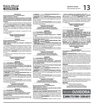 Diário Oficial
 GUARUJÁ
                                                                                                                                                  qUintA-feiRA
                                                                                                                                                  8 de dezembro de 2011
                                                                                                                                                                                         13
                        COnVOCAÇÃO                                a) HABiLitAR a empresa COnStRUtORA MAtiSSe LtDA., por                sa JADe AZ COMeRCiAL De ALiMentOS LtDA ePP pelo valor
Processo Administrativo nº 22657/3418/2011                        ter cumprido integralmente o edital; e                               global estimado em R$ 582.000,00 (quinhentos e oitenta e
Pregão Presencial nº 107/2011.                                    b) inABiLitAR a empresa enGetAL enGenHARiA e COnStRU-                dois mil reais), e por derradeiro, HOMOLOGO a licitação.
Objeto: fornecimento de materiais escolares com manuseio          ÇÕeS LtDA., em face da mesma não ter apresentado a Certidão          III – Nos termos do Edital, não são previstos reajustes do valor final
para formação de kits e entrega ponto a ponto nas escolas         de Acervo Técnico (C.A.T.) em conformidade com o item 6.1.4,         obtido, e por ser um registro de preços, a Administração realizará
da rede Municipal de ensino através do sistema de registro        alínea “e” do Edital.                                                a aquisição conforme suas necessidades, não gerando a obriga-
de preços.                                                        Fica aberto prazo de 05 (cinco) dias úteis a contar da publica-      ção de aquisição mínima ou de aquisição total do quantitativo.
I – Tendo em vista a conclusão da análise das amostras pela Se-   ção no Diário Oficial para a apresentação de recurso ao parecer      IV – Publique-se.
cretaria Municipal de Educação, comunico que fica designada a     de habilitação da Comissão.                                                         Guarujá, 07 de Dezembro de 2011
data de 12 de Dezembro de 2011, às 10h00m, na Diretoria                           Guarujá, 06 de dezembro de 2011.                                       MARiA AntOnietA De BRitO
de Compras e Licitações, cujo endereço consta no preâmbulo                            ARMAnDO LUiZ PALMieRi                                                          PRefeitA
do Edital, para a continuação dos trabalhos, conforme consig-                 Presidente da Comissão Permanente de
nado na ata da sessão pública de recebimento e abertura dos                Licitações de Obras e Serviços de engenharia                                          DeSPACHO
envelopes.                                                                                                                             Processo Administrativo n° 27491/71137/2010
II – Ficam os interessados convocados a comparecerem e exer-                                 DeSPACHO                                  Assunto: COnCORRenCiA PÚBLiCA 10/2011
cerem seus direitos.                                              Edital: COnCORRÊnCiA PÚBLiCA 08/2011                                 Objeto: COnSULtORiA e ASSeSSORiA nAS ÁReAS De: OR-
III – Publique-se.                                                Processo Administrativo: 24803/026/2011                              ÇAMentO, DiRetRiZeS ORÇAMentÁRiAS, PLAnO PLURiA-
               Guarujá, 05 de Dezembro de 2011                    Objeto: Revitalização da Avenida thiago ferreira – Calçadão          nUAL, COntABiLiDADe, eXeCUÇÃO ORÇAMentÁRiA e AU-
                 DAnieL RODRiGUeS PeDReiRA                        – 1ª fase                                                            DeSP; COMPRAS, ALMOXARifADOS, BenS PAtRiMOniAiS;
                          PREGOEIRO                               Em vista aos elementos constantes no processo quanto às aná-         ReCURSOS HUMAnOS, e fOLHA De PAGAMentOS.
                                                                  lises efetuadas nos documentos apresentadas ao edital de Con-        À vista dos elementos informativos constantes do presente
                           DeSPACHO                               corrência Pública 08/2011, decido:                                   processo e, em especial, a decisão da Comissão de Licitações
Processo Administrativo nº 9432/71137/2011.                       a) HABiLitAR a empresa teRMAq teRRAPLenAGeM, COnS-                   de Bens e Serviços de julgar e processar a referida licitação, HO-
Pregão Presencial nº 92/2011.                                     tRUÇÃO CiViL e eSCAVAÇÕeS LtDA.                                      MOLOGO o certame e ADJUDiCO o objeto à empresa COnAM
Objeto: Registro de Preços para Aquisição e instalação de         b) inABiLitAR as empresas teRRACOM COnStRUÇÕeS LtDA                  COnSULtORiA eM ADMiniStRAÇÃO MUniCiPAL LtDA no
faixas e banners.                                                 e tetO COnStRUtORA S.A., em face das mesmas não terem                valor total de R$ 306.000,00 (trezentos e seis mil reais).
I – À vista dos elementos de convicção que instruem o processo,   apresentado o(s) atestado(s) do(s) responsável(is) em conformi-                     Guarujá, 06 de dezembro de 2011.
e em análise à manifestação da Diretoria de Compras e Licita-     dade com o item 6.1.4, alínea “e” e “f” do Edital.                                    MARiA AntOnietA De BRitO
ções, por meio do pregoeiro encarregado de conduzir e julgar      Fica aberto prazo de 05 (cinco) dias úteis a contar da publica-                                 PRefeitA
o certame, e considerando que diante do exposto verifica-se a     ção no Diário Oficial para a apresentação de recurso ao parecer
impossibilidade de aproveitamento dos atos até então pratica-     de habilitação da Comissão.                                                                eSCLAReCiMentO 01
dos, determino a AnULAÇÃO da sessão pública realizada em                          Guarujá, 06 de dezembro de 2011.                     COnCORRÊnCiA PÚBLiCA nº. 14/2011 - CONCESSÃO PÚBLICA
24/10/11.                                                                           ARMAnDO LUiZ PALMieRi                              ONEROSA
II – Aguarde-se nova publicação determinando o prossegui-                     Presidente da Comissão Permanente de                     PROCeSSO ADMiniStRAtiVO n°: 18884/37795/2011.
mento do certame.                                                          Licitações de Obras e Serviços de engenharia                OBJetO: A seleção da maior oferta de outorga de concessão one-
III – Publique-se.                                                                                                                     rosa à municipalidade ofertada por interessada na prestação de
               Guarujá, 07 de Dezembro de 2011                                               DeSPACHO                                  serviço de implantação, exploração e administração de estacio-
                   MARiA AntOnietA De BRitO                       Edital: COnCORRÊnCiA PÚBLiCA 11/2011                                 namento rotativo de veículos em áreas, vias e logradouros públi-
                            PRefeitA                              Processo Administrativo: 16637/125987/2011                           cos, bem como a implantação e manutenção dos equipamentos
                                                                  Objeto: Construção de escola no Morrinhos – Jardim Brasil,           e da sinalização horizontal e vertical do município de Guarujá,
                           DeSPACHO                               através da Metodologia de construção de paredes de con-              através de cartão de preenchimento manual, equipamento ele-
Edital: COnCORRÊnCiA PÚBLiCA 06/2011                              creto moldadas “in loco”                                             trônico multivaga e sistema informatizado de telefone celular
Processo Administrativo: 15917/125987/2011                        Em vista aos elementos constantes no processo quanto às aná-         PeRGUntA:
Objeto: Construção da escola na Vila edna (1ª fase-andar tér-     lises efetuadas nos documentos apresentadas ao edital de con-        O critério de julgamento com a possibilidade de utilizar um dos
reo) através da metodologia de construção de paredes de           corrência publica 11/2011, decido:                                   três meios, como e depois de um período estipulado passa a im-
concreto moldadas “in loco”                                       a) HABiLitAR a empresa COnStRUtORA MAtiSSe LtDA., por                plantar o sistema de parquímetro ou sistema informatizado de
Em vista aos elementos constantes no processo quanto às aná-      ter cumprido integralmente o edital; e                               telefone celular. A escolha de um dos três meios prejudica no
lises efetuadas nos documentos apresentadas ao edital de con-     b) inABiLitAR a empresa enGetAL enGenHARiA e COnStRU-                critério de julgamento?
corrência pública 06/2011, decido:                                ÇÕeS LtDA., em face da mesma não ter apresentado a Certidão          ReSPOStA:
a) HABiLitAR a empresa COnStRUtORA MAtiSSe LtDA., por             de Acervo Técnico (C.A.T.) em conformidade com o item 6.1.4,         A PMG utilizará como critério de julgamento o uso do sistema
ter cumprido integralmente o edital; e                            alínea “e” do Edital.                                                informatizado conforme item 2.2 do Edital. Os outros meios se-
b) inABiLitAR a empresa enGetAL enGenHARiA e COnStRU-             Fica aberto prazo de 05 (cinco) dias uteis a contar da publica-      rão utilizados apenas como apoio até a definitiva instalação de
ÇÕeS LtDA., em face da mesma não ter apresentado a Certidão       ção no Diário Oficial para a apresentação de recurso ao parecer      todo o sistema informatizado.
de Acervo Técnico (C.A.T.) em conformidade com o item 6.1.4,      de habilitação da Comissão.                                          PeRGUntA:
alínea “e” do Edital.                                                             Guarujá, 06 de dezembro de 2011.                     Em alguns trechos no período de dezembro e março irá funcio-
Fica aberto prazo de 05 (cinco) dias úteis a contar da publica-                       ARMAnDO LUiZ PALMieRi                            nar todos os dias, visando a grande rotatividade de veículos. Vai
ção no Diário Oficial para a apresentação de recurso ao parecer               Presidente da Comissão Permanente de
                                                                                                                                       existir fiscalização do órgão competente nesse período?
de habilitação da Comissão.                                                Licitações de Obras e Serviços de engenharia
                                                                                                                                       ReSPOStA:
                Guarujá, 06 de dezembro de 2011.
                                                                                                                                       Haverá a fiscalização do órgão competente.
                    ARMAnDO LUiZ PALMieRi                                                    DeSPACHO
                                                                                                                                                        Guarujá, 05 de Dezembro de 2011.
            Presidente da Comissão Permanente de                  Processo Administrativo n.º: 32664/942/2010.
                                                                                                                                                   quetlin Scalioni fonseca Soares de Moura
         Licitações de Obras e Serviços de engenharia             Pregão Presencial n.º 89/2011.
                                                                  Objeto: Registro de preços para aquisição de pães variados                      Presidente da Comissão Especial de Licitações
                          DeSPACHO                                para as Secretarias Municipais.


                                                                                                                                                              OuvidOria
Edital: COnCORRÊnCiA PÚBLiCA 07/2011                              I – Em análise ao recurso administrativo interposto pela licitante
Processo Administrativo: 15919/125987/2011
Objeto: Construção de escola na Cidade Atlântica, através
                                                                  COMeRCiAL GeRAL MineiRÃO SAntiStA LtDA ePP e consi-
                                                                  derando os elementos de convicção constantes do processo, em           fale com a
de metodologia de construção de paredes de concreto               especial a manifestação da Diretoria de Compras e Licitações,
moldadas “in loco”.                                               por meio do pregoeiro encarregado de conduzir e julgar o cer-
Em vista aos elementos constantes no processo quanto às aná-
lises efetuadas nos documentos apresentadas ao edital de con-
                                                                  tame, decido pelo inDefeRiMentO, em razão de ausência de
                                                                  fundamentação legal.                                                      0800-773-7000 • 3355-4211
corrência publica 07/2011, decido:                                II – Em ato contínuo, ADJUDiCO o objeto do certame à empre-
 