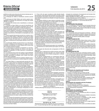 Diário Oficial
 GUARUJÁ
                                                                                                                                                       sábado
                                                                                                                                                       8 de dezembro de 2012
                                                                                                                                                                                             25
preferência sobre outros descontos da mesma natureza que ve-         § 1.º Para os fins do caput, considera-se saldo devedor líquido         mentação da constituição e funcionamento da Comissão Inter-
nham a ser autorizados posteriormente.                               para quitação o valor presente das prestações vincendas na data         na de Prevenção de Acidentes – CIPA.”
§ 3.º A liberação do crédito ao beneficiário somente ocorrerá        da amortização, descontada a taxa de juros contratualmente fi-          MARIA ANTONIETA DE BRITO, Prefeita Municipal de Guarujá, no
após:                                                                xada referente ao período não utilizado em função da quitação           uso das atribuições que a lei lhe confere; e,
I – a confirmação do Poder Público, por escrito, quanto à pos-       antecipada.                                                             Considerando o disposto no artigo 387, inciso V e parágrafo úni-
sibilidade da realização dos descontos, em função dos limites        § 2.º Na hipótese referida no caput, deverá a instituição consig-       co, da Lei Complementar n.º 135, de 04 de abril de 2012;
referidos no artigo 5.º;                                             natária informar ao beneficiário e ao Poder Público, por escrito,       DECRETA:
II – a assinatura do contrato entre o beneficiário e a instituição   o valor do saldo devedor líquido para quitação.                         CAPÍTULO I
consignatária;                                                       § 3.º Quando o saldo devedor líquido para quitação exceder o            DAS DISPOSIÇÕES PRELIMINARES
III – a outorga ao Poder Público, por parte do beneficiário, de      valor comprometido das verbas rescisórias, caberá ao benefici-          Art. 1.º A constituição e funcionamento da Comissão Interna de
autorização, em caráter irrevogável e irretratável, para a consig-   ário efetuar o pagamento do restante diretamente à instituição          Prevenção de Acidentes – CIPA, de caráter obrigatório, no âm-
nação das prestações contratadas em folha de pagamento.              consignatária, assegurada a manutenção das condições de nú-             bito da Administração Pública Direta do Município de Guarujá,
§ 4.º A autorização referida no inciso III do § 3.º será outorga-    mero de prestações vincendas e taxa de juros originais, exceto          reger-se-á nos termos deste Decreto.
da por escrito, podendo a instituição consignatária processar o      se houver previsão contratual em contrário.                             CAPÍTULO II
documento e mantê-lo sob sua guarda, na condição de fiel de-         § 4.º Havendo previsão de vinculação de verbas rescisórias em           DOS OBJETIVOS
positária, transmitindo as informações ao empregador por meio        mais de um contrato, será observada a ordem cronológica das             Art. 2.º A Comissão Interna de Prevenção de Acidentes – CIPA terá
seguro.                                                              autorizações referidas no inciso III do § 3.º do artigo 17.             como objetivo a prevenção de acidentes e doenças decorrentes do
§ 5.º Exceto quando diversamente previsto em contrato com a          Art. 22. Estando quitados os compromissos assumidos fica a con-         trabalho, de modo a tornar compatível o trabalho com a preserva-
anuência do Poder Público, a efetivação do desconto em folha         signatária obrigada a encaminhar pedido de cancelamento da con-         ção da vida e da saúde do servidor público municipal.
de pagamento do beneficiário deverá ser iniciada pelo Poder          signação ao ente público, tenha ou não sido formalizada tal solicita-   CAPÍTULO III
Público no mínimo 30 (trinta) dias e no máximo 60 (sessenta)         ção pelo consignante no prazo máximo de 02 (dois) dias.                 DA CONSTITUIÇÃO DA CIPA
dias após o recebimento da autorização referida no inciso III do     Art. 23. A inserção de consignação em folha de pagamento em de-         Art. 3.º Caberá à Administração Pública Direta instituir a CIPA e
§ 3.º.                                                               sacordo com o disposto neste Decreto culminará às consignatárias        mantê-la em regular funcionamento, observada a representa-
§ 6.º A autorização referida no inciso III do § 3.º é nula de ple-   as seguintes sanções, sem prejuízo de outras previstas em lei:          ção dos servidores prevista neste Decreto.
no direito na hipótese de não liberação do crédito ou do bem         I – advertência escrita;                                                Parágrafo único. Considera-se servidor, para os efeitos deste De-
arrendado ao beneficiário no prazo máximo de 05 (cinco) dias         II – suspensão do credenciamento para operar com consignação;           creto, todas as pessoas que se encontrem vinculadas por relação
úteis contados da data da outorga.                                   III – cancelamento do credenciamento para operar com consig-            de caráter profissional com a Administração Pública Direta do
§ 7.º A repactuação do contrato de empréstimo ou do finan-           nação;                                                                  Município de Guarujá, seja sob o regime jurídico de cargo ou de
ciamento que implique alteração do número ou do valor das            IV – interrupção dos descontos das consignações em folha de             emprego público.
prestações consignadas em folha observará o procedimento             pagamento.                                                              CAPÍTULO IV
referido no § 3.º.                                                   Parágrafo único. A aplicação das sanções previstas neste artigo         DA COMPOSIÇÃO DA CIPA
§ 8.º A consignante ficará isenta de qualquer responsabilidade       será precedida de apuração dos fatos, por comissão especial-            Art. 4.º A CIPA será composta por 18 (dezoito) membros, sendo:
em relação a consignações que, em virtude de falta ao serviço,       mente constituída por ato do Prefeito, assegurados o contradi-          I – 09 (nove) membros representantes da Administração Pública
demissão, exoneração ou qualquer outro motivo, não forem             tório e a ampla defesa.                                                 Direta do Município, indicados pelo Prefeito Municipal, sendo
quitadas pelo consignado.                                            Art. 24. Normas complementares ao cumprimento deste De-                 05 (cinco) titulares e 04 (quatro) suplentes;
§ 9.º A consignante ficará isenta de qualquer despesas para a        creto poderão ser editadas, inclusive com o objetivo de evitar          II – 09 (nove) membros representantes dos servidores públicos
implantação e/ou manutenção do Sistema Digital de Consigna-          a ocorrência de fraudes e outras práticas que possam acarretar          efetivos, sendo 05 (cinco) titulares e 04 (quatro) suplentes, elei-
ções.                                                                prejuízos aos beneficiários e às entidades consignatárias.              tos pelo voto direto e secreto entre seus pares.
Art. 18. O Poder Público é o responsável pela retenção dos valo-     Art. 25. O registro das consignações no Sistema Digital de Consig-      Parágrafo único. O colegiado da CIPA terá 01 (um) Presidente
res devidos e pelo repasse às instituições consignatárias, o qual    nações ou a inserção em folha de pagamento somente serão per-           indicado pelo Prefeito Municipal dentre os representantes da
deverá ser realizado até o 10.º (décimo) dia útil após a data de     mitidos após validação de senha do consignado no procedimento           Administração Pública Direta, 01 (um) Vice-Presidente e 01 (um)
pagamento, ao beneficiário, de sua remuneração mensal.               próprio, no qual haja autorização, por escrito, para desconto em        Secretário que serão eleitos pelo voto direto e secreto dos repre-
Art. 19. Em caso de rescisão do contrato de trabalho, desligamen-    folha de pagamento, das parcelas e valores contratados.                 sentantes titulares eleitos para a representação a que se refere o
to, demissão, exoneração, dispensa, suspensão, transferência ou      § 1.º O documento mencionado no caput deste artigo deverá               inciso II deste artigo.
licença sem remuneração do beneficiário, inclusive para trata-       ser enviado à Secretaria Municipal de Administração, via proto-         Seção I
mento de saúde, ou outro motivo que acarrete a sua exclusão da       colo, até o dia 15 (quinze) de cada mês, sem o qual, não ocorrerá       Das atribuições de competência do Presidente
folha de pagamento, o Poder Público, independentemente de            o desconto em folha de pagamento.                                       Art. 5.º Caberá ao Presidente da CIPA:
qualquer aviso ou notificação, ficará automaticamente desobri-       § 2.º As instituições consignatárias ficam obrigadas a apresentar,      I – convocar os membros para as reuniões da CIPA;
gado de efetuar a retenção e o repasse à empresa, instituição ou     em prazo não superior a 02 (dois) dias, o saldo devedor para qui-       II – coordenar as reuniões da CIPA, encaminhando ao emprega-
entidade convenente, não podendo ser, em hipótese nenhuma,           tação do empréstimo, a contar da manifestação do beneficiário.          dor e ao órgão responsável pela saúde e segurança do trabalho,
responsável por eventual débito do beneficiário ou por eventual      Art. 26. A Secretaria Municipal de Administração zelará pelo fiel       quando houver, as decisões da comissão;
ressarcimento ou indenização.                                        cumprimento do presente Decreto.                                        III – manter o empregador informado sobre os trabalhos da CIPA;
§ 1.º Ocorrendo a hipótese prevista no caput, serão mantidos os      Art. 27. Os contratos e operações firmados e executados na vi-          IV – coordenar e supervisionar as atividades de secretaria;
prazos e encargos originalmente previstos, cabendo ao benefi-        gência do Decreto n.º 7.575, de 17 de outubro de 2005, e altera-        V – delegar atribuições ao Vice-Presidente.
ciário efetuar o pagamento mensal das prestações diretamente         ções, prosseguirão segundo as normas então vigentes.                    Seção II
à empresa, instituição consignatária ou entidade convenente.         Art. 28. Este Decreto entra em vigor em 1.º de janeiro de 2013.         Das atribuições de competência do Vice-Presidente
§ 2.º O contrato de empréstimo, financiamento ou operação de         Art. 29. Ficam revogadas as disposições em contrário, em espe-          Art. 6.º Caberá ao Vice-Presidente:
arrendamento mercantil celebrado nos termos deste Decreto            cial o Decreto n.º 7.575, de 17 de outubro de 2005, e alterações.       I – executar atribuições que lhe forem delegadas;
conterá, obrigatoriamente, cláusula que regulamente as rela-                              Registre-se e publique-se.                         II – substituir o Presidente nos seus impedimentos eventuais ou
ções entre o beneficiário e a instituição consignatária na situa-     Prefeitura Municipal de Guarujá, em 28 de novembro de 2012.            nos seus afastamentos temporários.
ção prevista no caput.                                                                                                                       Seção III
Art. 20. O desconto da prestação para pagamento do emprésti-                _________________________________________                        Das atribuições de competência conjuntas
mo, financiamento ou arrendamento concedido com base neste                                    PREFEITA                                       do Presidente e do Vice-Presidente
Decreto será feito diretamente em folha de pagamento e o valor                                “ADM”/dll                                      Art. 7.º O Presidente e o Vice-Presidente da CIPA, em conjunto,
correspondente creditado a favor da instituição consignatária,                     Registrado no Livro Competente                            terão as seguintes atribuições:
independentemente de crédito e débito na conta-corrente dos                          “UAE GBPRE”, em 28.11.2012                              I – cuidar para que a CIPA disponha de condições necessárias
beneficiários.                                                                                                                               para o desenvolvimento de seus trabalhos;
Art. 21. Os contratos de empréstimo, financiamento ou arrenda-                          Débora de Lima Lourenço                              II – coordenar e supervisionar as atividades da CIPA, zelando
mento de que trata este Decreto poderão prever a incidência de                        Pront. n.º 11.901, que o digitei                       para que os objetivos propostos sejam alcançados;
desconto de até 30% (trinta por cento) sobre verbas rescisórias,                                  e assino                                   III – delegar atribuições aos membros da CIPA;
para amortização total ou parcial do saldo devedor líquido para      ____________________________________________________                    IV – promover o relacionamento da CIPA com o órgão responsá-
quitação na data do desligamento do beneficiário dos quadros                            D E C R E T O N.º 10.101.                            vel pela saúde e segurança do trabalho;
funcionais do Poder Público.                                         “Regulamenta o artigo 387, parágrafo único, da Lei Complemen-           V – divulgar as decisões da CIPA a todos os servidores da Admi-
                                                                     tar n.º 135, de 04 de abril de 2012, que dispõe sobre a regula-
 