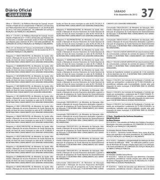Diário Oficial
 GUARUJÁ
                                                                                                                                                        sábado
                                                                                                                                                        8 de dezembro de 2012
                                                                                                                                                                                               37
Ofício nº 1059/2012, da Prefeitura Municipal de Guarujá, encami-         Saúde, em favor de nosso município no valor de R$ 274.324,37. À     CIMENTO DOS SENHORES VEREADORES.
nhando o Projeto de Lei Complementar nº 006/2012, do Executivo,          SECRETARIA PARA CONHECIMENTO DOS SENHORES VEREADORES.
que “Altera dispositivos da Lei Complementar nº 135, de 04 de abril                                                                          Comunicado CM255203/2012, do Ministério da Educação, infor-
de 2012, e dá outras providências”. ÀS COMISSÕES DE JUSTIÇA E            Telegrama nº 000593/MS/SE/FNS, do Ministério da Saúde, infor-       mando a liberação de recursos financeiros destinados a garantir a
REDAÇÃO e de FINANÇAS E ORÇAMENTO.                                       mando a liberação de recursos financeiros do Fundo Nacional de      execução de programas do Fundo Nacional de Desenvolvimento
                                                                         Saúde, em favor de nosso município no valor de R$ 145.457,00. À     da Educação. À SECRETARIA PARA CONHECIMENTO DOS SENHO-
Ofício nº 1125/2012, da Prefeitura Municipal de Guarujá, encami-         SECRETARIA PARA CONHECIMENTO DOS SENHORES VEREADORES.               RES VEREADORES.
nhando o Projeto de Lei nº 117/2012, do Executivo, que “Autoriza o Po-
der Executivo a conceder subvenções sociais em favor das entidades       Telegrama nº 002794/MS/SE/FNS, do Ministério da Saúde, infor-       Comunicado CM255210/2012, do Ministério da Educação, infor-
que relaciona, para o Exercício de 2013, e dá outras providências”. ÀS   mando a liberação de recursos financeiros do Fundo Nacional de      mando a liberação de recursos financeiros destinados a garantir a
COMISSÕES DE JUSTIÇA E REDAÇÃO e de FINANÇAS E ORÇAMENTO.                Saúde, em favor de nosso município no valor de R$ 261.093,18. À     execução de programas do Fundo Nacional de Desenvolvimento
                                                                         SECRETARIA PARA CONHECIMENTO DOS SENHORES VEREADORES.               da Educação. À SECRETARIA PARA CONHECIMENTO DOS SENHO-
Ofício s/nº, da Diretoria de Finanças, encaminhando os Balancetes                                                                            RES VEREADORES.
e o movimento da Despesa, relativos ao mês de outubro de 2012. À         Telegrama nº 005368/MS/SE/FNS, do Ministério da Saúde, infor-
COMISSÃO FINANÇAS E ORÇAMENTO.                                           mando a liberação de recursos financeiros do Fundo Nacional de      Ofício nº 1052/2012/GIDUR SANTOS/SP, da Caixa Econômica Fede-
                                                                         Saúde, em favor de nosso município no valor de R$ 20.070,00. À      ral, comunicando a extinção do contrato de repasse nº 0316587-
Telegrama nº 000331/MS/SE/FNS, do Ministério da Saúde, infor-            SECRETARIA PARA CONHECIMENTO DOS SENHORES VEREADORES.               74/2009. À SECRETARIA PARA CONHECIMENTO DOS SENHORES
mando a liberação de recursos financeiros do Fundo Nacional de                                                                               VEREADORES.
Saúde, em favor de nosso município no valor de R$ 34.605,00. À           Telegrama nº 009963/MS/SE/FNS, do Ministério da Saúde, infor-
SECRETARIA PARA CONHECIMENTO DOS SENHORES VEREADORES.                    mando a liberação de recursos financeiros do Fundo Nacional de      Ofício nº 1053/2012/GIDUR SANTOS/SP, da Caixa Econômica Fede-
                                                                         Saúde, em favor de nosso município no valor de R$ 21.000,00. À      ral, comunicando a extinção do contrato de repasse nº 0300522-
Telegrama nº 004800/MS/SE/FNS, do Ministério da Saúde, infor-            SECRETARIA PARA CONHECIMENTO DOS SENHORES VEREADORES.               55/2009. À SECRETARIA PARA CONHECIMENTO DOS SENHORES
mando a liberação de recursos financeiros do Fundo Nacional de                                                                               VEREADORES.
Saúde, em favor de nosso município no valor de R$ 158.310,72. À          Telegrama nº 009923/MS/SE/FNS, do Ministério da Saúde, infor-
SECRETARIA PARA CONHECIMENTO DOS SENHORES VEREADORES.                    mando a liberação de recursos financeiros do Fundo Nacional de      Súmula do Expediente recebido no período de 13 de novembro
                                                                         Saúde, em favor de nosso município no valor de R$ 40.000,00. À      a 04 de dezembro de 2012. À SECRETARIA PARA CONHECIMENTO
Telegrama nº 001878/MS/SE/FNS, do Ministério da Saúde, infor-            SECRETARIA PARA CONHECIMENTO DOS SENHORES VEREADORES.               DOS SENHORES VEREADORES.
mando a liberação de recursos financeiros do Fundo Nacional de
Saúde, em favor de nosso município no valor de R$ 350.000,00. À          Telegrama nº 006882/MS/SE/FNS, do Ministério da Saúde, infor-       Parecer nº 032/2012, da Comissão de Fiscalização e Controle, opi-
SECRETARIA PARA CONHECIMENTO DOS SENHORES VEREADORES.                    mando a liberação de recursos financeiros do Fundo Nacional de      nando por acompanhar o andamento do TC-036125/026/06 e as
                                                                         Saúde, em favor de nosso município no valor de R$ 178.250,00. À     providências realizadas pela municipalidade, visando zelar pelo
Telegrama nº 000198/MS/SE/FNS, do Ministério da Saúde, infor-            SECRETARIA PARA CONHECIMENTO DOS SENHORES VEREADORES.               resguardo do erário municipal. À SECRETARIA PARA AS DEVIDAS
mando a liberação de recursos financeiros do Fundo Nacional de                                                                               PROVIDÊNCIAS.
Saúde, em favor de nosso município no valor de R$ 6.672,57. À SE-        Comunicado CM255202/2012, do Ministério da Educação, infor-
CRETARIA PARA CONHECIMENTO DOS SENHORES VEREADORES.                      mando a liberação de recursos financeiros destinados a garantir a   Parecer nº 033/2012, da Comissão de Fiscalização e Controle, opi-
                                                                         execução de programas do Fundo Nacional de Desenvolvimento          nando por acompanhar o andamento dos TC-036417/026/05, TC-
Telegrama nº 001238/MS/SE/FNS, do Ministério da Saúde, infor-            da Educação. À SECRETARIA PARA CONHECIMENTO DOS SENHO-              028583/026/05 e TC-036530/026/05 e as providências realizadas
mando a liberação de recursos financeiros do Fundo Nacional de           RES VEREADORES.                                                     pela municipalidade, visando zelar pelo resguardo do erário muni-
Saúde, em favor de nosso município no valor de R$ 20.320,83. À                                                                               cipal. À SECRETARIA PARA AS DEVIDAS PROVIDÊNCIAS.
SECRETARIA PARA CONHECIMENTO DOS SENHORES VEREADORES.                    Comunicado CM255209/2012, do Ministério da Educação, infor-
                                                                         mando a liberação de recursos financeiros destinados a garantir a   Parecer nº 034/2012, da Comissão de Fiscalização e Controle, opi-
Telegrama nº 004115/MS/SE/FNS, do Ministério da Saúde, infor-            execução de programas do Fundo Nacional de Desenvolvimento          nando por acompanhar o andamento do TC-036125/026/06 e as
mando a liberação de recursos financeiros do Fundo Nacional de           da Educação. À SECRETARIA PARA CONHECIMENTO DOS SENHO-              providências realizadas pela municipalidade, visando zelar pelo
Saúde, em favor de nosso município no valor de R$ 2.300.680,99. À        RES VEREADORES.                                                     resguardo do erário municipal. À SECRETARIA PARA AS DEVIDAS
SECRETARIA PARA CONHECIMENTO DOS SENHORES VEREADORES.                                                                                        PROVIDÊNCIAS.
                                                                         Comunicado CM255208/2012, do Ministério da Educação, infor-
Telegrama nº 006267/MS/SE/FNS, do Ministério da Saúde, infor-            mando a liberação de recursos financeiros destinados a garantir a   2ª Parte – Expediente dos Senhores Vereadores:
mando a liberação de recursos financeiros do Fundo Nacional de           execução de programas do Fundo Nacional de Desenvolvimento          PROJETOS DE LEI
Saúde, em favor de nosso município no valor de R$ 512.302,00. À          da Educação. À SECRETARIA PARA CONHECIMENTO DOS SENHO-              Da Mesa Diretora
SECRETARIA PARA CONHECIMENTO DOS SENHORES VEREADORES.                    RES VEREADORES.                                                     Nº 0120/2012 - Fixa subsídios do Prefeito, Vice-Prefeito e Secretários
                                                                                                                                             Municipais e dá outras providências. ÀS COMISSÕES DE JUSTIÇA E
Telegrama nº 003427/MS/SE/FNS, do Ministério da Saúde, infor-            Comunicado CM255207/2012, do Ministério da Educação, infor-         REDAÇÃO e de FINANÇAS E ORÇAMENTO.
mando a liberação de recursos financeiros do Fundo Nacional de           mando a liberação de recursos financeiros destinados a garantir a
Saúde, em favor de nosso município no valor de R$ 35.000,00. À           execução de programas do Fundo Nacional de Desenvolvimento          Do Vereador Marcelo Teixeira Mariano
SECRETARIA PARA CONHECIMENTO DOS SENHORES VEREADORES.                    da Educação. À SECRETARIA PARA CONHECIMENTO DOS SENHO-              Nº 0118/2012 - Denomina Ivonete Moreira Serra, nome de logra-
                                                                         RES VEREADORES.                                                     douro que especifica e dá outras providências. ÀS COMISSÕES DE
Telegrama nº 003373/MS/SE/FNS, do Ministério da Saúde, infor-                                                                                JUSTIÇA E REDAÇÃO e de FINANÇAS E ORÇAMENTO.
mando a liberação de recursos financeiros do Fundo Nacional de           Comunicado CM255206/2012, do Ministério da Educação, infor-
Saúde, em favor de nosso município no valor de R$ 130.924,65. À          mando a liberação de recursos financeiros destinados a garantir a   Nº 0119/2012 - Estabelece a obrigatoriedade de obtenção do Auto
SECRETARIA PARA CONHECIMENTO DOS SENHORES VEREADORES.                    execução de programas do Fundo Nacional de Desenvolvimento          de Vistoria da Edificação - AVISE - nas edificações públicas e priva-
                                                                         da Educação. À SECRETARIA PARA CONHECIMENTO DOS SENHO-              das do Município de Guarujá e dispõe regras para a sua obtenção,
Telegrama nº 002280/MS/SE/FNS, do Ministério da Saúde, infor-            RES VEREADORES.                                                     e dá outras providências. ÀS COMISSÕES DE JUSTIÇA E REDAÇÃO e
mando a liberação de recursos financeiros do Fundo Nacional de                                                                               de OBRAS E SERVIÇOS PÚBLICOS.
Saúde, em favor de nosso município no valor de R$ 302.382,08. À          Comunicado CM255205/2012, do Ministério da Educação, infor-
SECRETARIA PARA CONHECIMENTO DOS SENHORES VEREADORES.                    mando a liberação de recursos financeiros destinados a garantir a   INDICAÇÕES
                                                                         execução de programas do Fundo Nacional de Desenvolvimento          Do Vereador Cândido Garcia Alonso
Telegrama nº 004806/MS/SE/FNS, do Ministério da Saúde, infor-            da Educação. À SECRETARIA PARA CONHECIMENTO DOS SENHO-              Nº 4233/2012 - Solicita do Executivo que determine à Secretaria
mando a liberação de recursos financeiros do Fundo Nacional de           RES VEREADORES.                                                     competente, providências visando estudos para volta do tráfego
Saúde, em favor de nosso município no valor de R$ 302.382,08. À                                                                              de acesso à Piaçaguera através da Rua 05, Morrinhos 05. À SECRE-
SECRETARIA PARA CONHECIMENTO DOS SENHORES VEREADORES.                    Comunicado CM255204/2012, do Ministério da Educação,                TARIA PARA AS DEVIDAS PROVIDÊNCIAS.
                                                                         informando a liberação de recursos financeiros destinados
Telegrama nº 005927/MS/SE/FNS, do Ministério da Saúde, infor-            a garantir a execução de programas do Fundo Nacional de             Nº 4234/2012 - Solicita do Executivo que determine à Secretaria
mando a liberação de recursos financeiros do Fundo Nacional de           Desenvolvimento da Educação. À SECRETARIA PARA CONHE-               competente, providências visando a limpeza do canal do bairro
 
