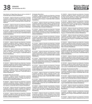 38                   sábado
                     8 de dezembro de 2012
                                                                                                                                                                           Diário Oficial
                                                                                                                                                                            GUARUJÁ

Santo Antonio, Av. Miguel Mussa Gaze, em toda sua extensão. À          Do Vereador Gilberto Benzi                                           Nº 4180/2012 - Solicita do Executivo que determine à Secretaria
SECRETARIA PARA AS DEVIDAS PROVIDÊNCIAS.                               Nº 4168/2012 - Solicita do Executivo que determine à Secretaria      competente, providências visando a colocação de novas tampas
                                                                       competente, providências visando estudos para a retirada ou corte    em bocas de lobo existentes na esquina da Via Santos Dumont
Nº 4235/2012 - Solicita do Executivo que determine à Secretaria        das raízes das plantas existentes na Av. 1, do conjunto Wilson Só-   com a Rua José Lourenço Guerra, no bairro Jardim Boa Esperança.
competente, providências visando a limpeza e capinação em toda         rio, no bairro Jardim Primavera. À SECRETARIA PARA AS DEVIDAS        À SECRETARIA PARA AS DEVIDAS PROVIDÊNCIAS.
extensão do canal localizado na Av. Tancredo Neves, altura do          PROVIDÊNCIAS.
nº396, no bairro Cachoeira. À SECRETARIA PARA AS DEVIDAS PRO-                                                                               Nº 4181/2012 - Solicita do Executivo que determine à Secretaria
VIDÊNCIAS.                                                             Nº 4169/2012 - Solicita do Executivo que determine à Secretaria      competente, providências visando o recapeamento ou execução
                                                                       competente, providências visando a reforma e colocação de novas      dos serviços de tapa buracos, ao longo do leito carroçável da Rua
Nº 4236/2012 - Solicita do Executivo que determine à Secretaria        tampas em bueiro na esquina da Rua Cunhambebe com Av. Caste-         João Veneziano, no bairro Jardim Boa Esperança. À SECRETARIA
competente, providências visando a colocação de tampa de cai-          lo Branco, no bairro Jardim Cunhambebe, em Vicente de Carvalho.      PARA AS DEVIDAS PROVIDÊNCIAS.
xa de passagem na Rua 9, no bairro Santa Rosa III. À SECRETARIA        À SECRETARIA PARA AS DEVIDAS PROVIDÊNCIAS.
PARA AS DEVIDAS PROVIDÊNCIAS.                                                                                                               Nº 4182/2012 - Solicita do Executivo que determine à Secretaria
                                                                       Nº 4170/2012 - Solicita do Executivo que determine à Secretaria      competente, providências visando a limpeza, desentupimento e
Nº 4237/2012 - Solicita do Executivo que determine à Secretaria        competente, providências visando a pavimentação ou recoloca-         colocação de novas tampas em bocas de lobo existentes na esqui-
competente, providências visando a limpeza do canal da Av. Brasil,     ção de bloquetes sextavados ao longo do leito carroçável da Rua      na da Rua Matão com a Avenida Presidente Vargas, no bairro Jardim
em toda sua extensão, no bairro Vila Edna. À SECRETARIA PARA AS        Iracema no loteamento João Batista Julião. À SECRETARIA PARA AS      Progresso. À SECRETARIA PARA AS DEVIDAS PROVIDÊNCIAS.
DEVIDAS PROVIDÊNCIAS.                                                  DEVIDAS PROVIDÊNCIAS.
                                                                                                                                            Nº 4183/2012 - Solicita do Executivo que determine à Secretaria
Nº 4238/2012 - Solicita do Executivo que determine à Secretaria        Nº 4171/2012 - Solicita do Executivo que determine à Secretaria      competente, providências visando a limpeza, desentupimento e
competente, providências visando a colocação de rampa de aces-         competente, providências visando a capinação, desassoreamento,       reforma da boca de lobo existente na altura do nº 35 da Rua Ma-
so para deficientes no prédio da delegacia da Av. Puglisi, 656, Cen-   limpeza e retirada de lixo e entulhos ao longo do canal da Av. das   tão, no bairro Jardim Progresso. À SECRETARIA PARA AS DEVIDAS
tro. À SECRETARIA PARA AS DEVIDAS PROVIDÊNCIAS.                        Acácias, no bairro Jardim Primavera. À SECRETARIA PARA AS DEVI-      PROVIDÊNCIAS.
                                                                       DAS PROVIDÊNCIAS.
Nº 4239/2012 - Solicita do Executivo que determine à Secretaria                                                                             Nº 4184/2012 - Solicita do Executivo que determine à Secretaria
competente, providências visando a instalação de redutor de ve-        Nº 4172/2012 - Solicita do Executivo que determine à Secretaria      competente, providências visando a execução dos serviços de tapa
locidade na Rua Josefa Hermina Caldas, em frente a Creche Mauro        competente, providências visando a solução de problemas existen-     buracos ao longo do leito carroçável da Avenida Castelo Branco, no
Aprigio de Brito, no bairro Jardim Progresso. À SECRETARIA PARA        tes na esquina da Av. 1 com a Rua 6, como fechamento de buracos,     bairro Jardim Cunhambebe, em Vicente de Carvalho. À SECRETARIA
AS DEVIDAS PROVIDÊNCIAS.                                               colocação de britas e nivelamento ao longo do leito carroçável, no   PARA AS DEVIDAS PROVIDÊNCIAS.
                                                                       bairro Jardim Mar e Céu. À SECRETARIA PARA AS DEVIDAS PROVI-
Nº 4240/2012 - Solicita do Executivo que determine à Se-               DÊNCIAS.                                                             Nº 4185/2012 - Solicita do Executivo que determine à Secretaria
cretaria competente, providências visando a instalação de                                                                                   competente, providências visando a execução dos serviços de tapa
redutor de velocidade na Rua Josefa Hermina Caldas, altura             Nº 4173/2012 - Solicita do Executivo que determine à Secretaria      buracos ao longo do leito carroçável da Rua Itapema, no bairro
do nº516, no bairro Jardim Progresso. À SECRETARIA PARA AS             competente, providências visando a colocação de britas e nivela-     Jardim Cunhambebe, Vicente de Carvalho. À SECRETARIA PARA AS
DEVIDAS PROVIDÊNCIAS.                                                  mento ao longo do leito carroçável da Rua dos Papiros, no bairro     DEVIDAS PROVIDÊNCIAS.
                                                                       Balneário Praia do Pernambuco. À SECRETARIA PARA AS DEVIDAS
Nº 4241/2012 - Solicita do Executivo que determine à Secretaria        PROVIDÊNCIAS.                                                        Nº 4186/2012 - Solicita do Executivo que determine à Secretaria
competente, providências visando a instalação de lombada na                                                                                 competente, providências visando a execução dos serviços de tapa
Rua Pandiot Musculis, nº15, em frente a Escola E.M. Prof. Glads-       Nº 4174/2012 - Solicita do Executivo que determine à Secretaria      buracos ao longo do leito carroçável da Travessa Itapema, no bairro
ton Jafet, no bairro Santa Rosa. À SECRETARIA PARA AS DEVIDAS          competente, providências visando o recapeamento ou execução          Jardim Cunhambebe, Vicente de Carvalho. À SECRETARIA PARA AS
PROVIDÊNCIAS.                                                          dos serviços de tapa buracos, ao longo do leito carroçável da Rua    DEVIDAS PROVIDÊNCIAS.
                                                                       Alfa, no bairro Balneário Praia do Pernambuco. À SECRETARIA PARA
Nº 4242/2012 - Solicita do Executivo que determine à Secretaria        AS DEVIDAS PROVIDÊNCIAS.                                             Nº 4187/2012 - Solicita do Executivo que determine à Secretaria
competente, providências visando a retirada de entulho da Rua Jo-                                                                           competente, providências visando a execução dos serviços de vis-
sefa Herminia Caldas, altura do nº79, no bairro Jardim Progresso. À    Nº 4175/2012 - Solicita do Executivo que determine à Secretaria      toria e melhorias na passarela no final da Av. Thiago Ferreira, Vicen-
SECRETARIA PARA AS DEVIDAS PROVIDÊNCIAS.                               competente, providências visando a colocação de britas e nivela-     te de Carvalho. À SECRETARIA PARA AS DEVIDAS PROVIDÊNCIAS.
                                                                       mento em alguns trechos do leito carroçável da Rua das Orquídeas,
Nº 4243/2012 - Solicita do Executivo que determine à Secretaria        no bairro Balneário Praia do Pernambuco. À SECRETARIA PARA AS        Do Vereador Jaime Ferreira de Lima Filho
competente, providências visando a retirada de entulho da Av.          DEVIDAS PROVIDÊNCIAS.                                                Nº 4130/2012 - Solicita do Executivo que determine à Secretaria
Arthur Paixão, 193, no bairro Santa Rosa. À SECRETARIA PARA AS                                                                              competente, providências visando o nivelamento da Av. Rio Ama-
DEVIDAS PROVIDÊNCIAS.                                                  Nº 4176/2012 - Solicita do Executivo que determine à Secretaria      zonas, Jardim Umuarama, Perequê. À SECRETARIA PARA AS DEVI-
                                                                       competente, providências visando a colocação de britas e nive-       DAS PROVIDÊNCIAS.
Do Vereador Edilson Dias de Andrade                                    lamento ao longo do leito carroçável da Rua Bragança, no bairro
Nº 4229/2012 - Solicita do Executivo que determine à Secretaria        Loteamento João Batista Julião. À SECRETARIA PARA AS DEVIDAS         Nº 4131/2012 - Solicita do Executivo que determine à Secretaria
competente, providências visando a instalação de lombada em            PROVIDÊNCIAS.                                                        competente, providências visando o nivelamento da Rua Cinco, Jar-
frente ao nº288 da Rua Epitácio Pessoa, no bairro Pae Cará. À SE-                                                                           dim Mar e Céu. À SECRETARIA PARA AS DEVIDAS PROVIDÊNCIAS.
CRETARIA PARA AS DEVIDAS PROVIDÊNCIAS.                                 Nº 4177/2012 - Solicita do Executivo que determine à Secretaria
                                                                       competente, providências visando a capinação, desassoreamento,       Nº 4132/2012 - Solicita do Executivo que determine à Secretaria
Nº 4230/2012 - Solicita do Executivo que determine à Secretaria        limpeza e retirada de lixo e entulhos acumulados ao longo do canal   competente, providências visando o nivelamento da Rua Acre, Pe-
competente, providências visando a instalação de lombada em            da Rua São Jorge, no bairro Pae Cará. À SECRETARIA PARA AS DEVI-     requê. À SECRETARIA PARA AS DEVIDAS PROVIDÊNCIAS.
toda extensão da Rua Professor Waldery de Almeida, no bairro Jar-      DAS PROVIDÊNCIAS.
dim Progresso. À SECRETARIA PARA AS DEVIDAS PROVIDÊNCIAS.                                                                                   Nº 4133/2012 - Solicita do Executivo que determine à Secretaria
                                                                       Nº 4178/2012 - Solicita do Executivo que determine à Secretaria      competente, providências visando o nivelamento da Rua Rio Ne-
Nº 4231/2012 - Solicita do Executivo que determine à Secretaria        competente, providências visando o desassoreamento, limpeza          gro, Jardim Umuarama, Perequê. À SECRETARIA PARA AS DEVIDAS
competente, providências visando a instalação de lombada em            e retirada do lixo acumulado ao longo do canal da Avenida Luis       PROVIDÊNCIAS.
toda extensão da Rua João Batista Furlani, no bairro Jardim Pro-       Gama, no bairro Sítio Pae Cará. À SECRETARIA PARA AS DEVIDAS
gresso. À SECRETARIA PARA AS DEVIDAS PROVIDÊNCIAS.                     PROVIDÊNCIAS.                                                        Nº 4134/2012 - Solicita do Executivo que determine à Secretaria
                                                                                                                                            competente, providências visando o nivelamento da Rua Coari,
                                                                       Nº 4179/2012 - Solicita do Executivo que determine à Secretaria
Nº 4232/2012 - Solicita do Executivo que determine à Secretaria                                                                             Jardim Umuarama, Perequê. À SECRETARIA PARA AS DEVIDAS PRO-
                                                                       competente, providências visando a colocação de novas tampas
competente, providências visando a execução do serviço de deso-                                                                             VIDÊNCIAS.
                                                                       em boca de lobo existente na esquina da Via Santos Dumont com
bstrução e limpeza do canal da Avenida 5, Morrinhos. À SECRETA-
                                                                       a Rua Antonio Monteiro da Cruz, no bairro Monteiro da Cruz. À SE-
RIA PARA AS DEVIDAS PROVIDÊNCIAS.                                                                                                           Nº 4135/2012 - Solicita do Executivo que determine à Secretaria
                                                                       CRETARIA PARA AS DEVIDAS PROVIDÊNCIAS.
                                                                                                                                            competente, providências visando o nivelamento da Rua Jari, Jar-
 