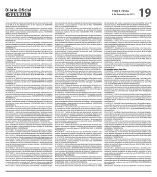 tente, providências visando a construção de uma nova ponte, em frente
ao nº 769, da Av. Sta. Adelaide, bairro Jd. Boa Esperança. À SECRETARIA
PARA AS DEVIDAS PROVIDÊNCIAS.
Nº 6156/2015 - Solicita do Executivo que determine à Secretaria compe-
tente, providências visando a realização de limpeza e desentupimento de
bocasdeloboecaixasexistentes,nobairroMonteirodaCruz.ÀSECRETARIA
PARA AS DEVIDAS PROVIDÊNCIAS.
Nº 6157/2015 - Solicita do Executivo que determine à Secretaria com-
petente, providências visando a realização de Operação Tapa Buracos,
nas vias do bairro Monteiro da Cruz. À SECRETARIA PARA AS DEVIDAS
PROVIDÊNCIAS.
Nº 6158/2015 - Solicita do Executivo que determine à Secretaria com-
petente, providências visando a realização de um Mutirão de Limpeza e
Capinação, no bairro Monteiro da Cruz. À SECRETARIA PARA AS DEVIDAS
PROVIDÊNCIAS.
Nº 6159/2015 - Solicita do Executivo que determine à Secretaria compe-
tente, providências visando a realização de Operação Tapa Buracos, no
entorno da Praça Mário Covas, bairro Morrinhos I. À SECRETARIA PARA
AS DEVIDAS PROVIDÊNCIAS.
Nº 6160/2015 - Solicita do Executivo que determine à Secretaria com-
petente, providências visando a realização de um Mutirão de Limpeza
e Zeladoria, pelo Morro da Bela Vista. À SECRETARIA PARA AS DEVIDAS
PROVIDÊNCIAS.
Nº 6161/2015 - Solicita do Executivo que determine à Secretaria com-
petente, providências visando a realização de um Mutirão de Limpeza
e Zeladoria, pelo Morro da Cachoeira. À SECRETARIA PARA AS DEVIDAS
PROVIDÊNCIAS.
Nº 6162/2015 - Solicita do Executivo que determine à Secretaria com-
petente, providências visando a realização de um Mutirão de Limpeza
e Zeladoria, pelo Morro da Vila Baiana. À SECRETARIA PARA AS DEVIDAS
PROVIDÊNCIAS.
Nº 6163/2015 - Solicita do Executivo que determine à Secretaria com-
petente, providências visando a realização de um Mutirão de Limpeza
e Zeladoria, pelo Morro da Vila Júlia. À SECRETARIA PARA AS DEVIDAS
PROVIDÊNCIAS.
Nº 6164/2015 - Solicita do Executivo que determine à Secretaria com-
petente, providências visando a realização de um Mutirão de Limpeza
e Zeladoria, pelo Morro do Engenho. À SECRETARIA PARA AS DEVIDAS
PROVIDÊNCIAS.
Nº 6165/2015 - Solicita do Executivo que determine à Secretaria com-
petente, providências visando a realização de um Mutirão de Limpeza e
Capinação, no bairro Nova Bandeirantes. À SECRETARIA PARA AS DEVIDAS
PROVIDÊNCIAS.
Nº 6166/2015 - Solicita do Executivo que determine à Secretaria com-
petente, providências visando a realização de Operação Tapa Buracos,
na R. Martins Fontes, bairro Santense. À SECRETARIA PARA AS DEVIDAS
PROVIDÊNCIAS.
Nº6167/2015-SolicitadoExecutivoquedetermineàSecretariacompeten-
te, providências visando a realização de um Mutirão de Limpeza e Capina-
ção, no bairro Pae Cará. À SECRETARIA PARA AS DEVIDAS PROVIDÊNCIAS.
Nº 6168/2015 - Solicita do Executivo que determine à Secretaria compe-
tente, providências visando a realização de Operação Tapa Buracos, nas
vias do bairro Pae Cará. À SECRETARIA PARA AS DEVIDAS PROVIDÊNCIAS.
Nº6169/2015-SolicitadoExecutivoquedetermineàSecretariacompeten-
te, providências visando a realização de um Mutirão Zeladoria e Limpeza,
no bairro Pedreira. À SECRETARIA PARA AS DEVIDAS PROVIDÊNCIAS.
Nº 6170/2015 - Solicita do Executivo que determine à Secretaria compe-
tente, providências visando a realização de limpeza e desentupimento
de bocas de lobo e caixas existentes, no bairro Perequê. À SECRETARIA
PARA AS DEVIDAS PROVIDÊNCIAS.
Nº6171/2015-SolicitadoExecutivoquedetermineàSecretariacompeten-
te, providências visando a realização de um Mutirão de Limpeza e Capina-
ção, no bairro Perequê. À SECRETARIA PARA AS DEVIDAS PROVIDÊNCIAS.
Nº 6172/2015 - Solicita do Executivo que determine à Secretaria compe-
tente, providências visando a realização de Operação Tapa Buracos, nas
vias do bairro Perequê. À SECRETARIA PARA AS DEVIDAS PROVIDÊNCIAS.
Nº 6173/2015 - Solicita do Executivo que determine à Secretaria compe-
tente, providências visando a realização de limpeza e desentupimento de
bocas de lobo e caixas existentes, no bairro Prainha. À SECRETARIA PARA
AS DEVIDAS PROVIDÊNCIAS.
Nº 6174/2015 - Solicita do Executivo que determine à Secretaria compe-
tente, providências visando a realização de um Mutirão de Limpeza e Capi-
nação, no bairro Prainha. À SECRETARIA PARA AS DEVIDAS PROVIDÊNCIAS.
Nº 6175/2015 - Solicita do Executivo que determine à Secretaria compe-
tente, providências visando a realização de Operação Tapa Buracos, nas
vias do bairro Prainha. À SECRETARIA PARA AS DEVIDAS PROVIDÊNCIAS.
Nº 6176/2015 - Solicita do Executivo que determine à Secretaria com-
petente, providências visando a instalação de redutores de velocidade
e placas de proibido estacionar, na R. Genésio Constantino, antiga Rua
14, bairro Morrinhos I. À SECRETARIA PARA AS DEVIDAS PROVIDÊNCIAS.
Nº 6177/2015 - Solicita do Executivo que determine à Secretaria compe-
tente, providências visando a realização de limpeza e desentupimento de
bocas de lobo e caixas existentes, no bairro Rio do Meio. À SECRETARIA
PARA AS DEVIDAS PROVIDÊNCIAS.
Nº 6178/2015 - Solicita do Executivo que determine à Secretaria com-
petente, providências visando a realização de um Mutirão de Limpeza
e Capinação, no bairro Rio do Meio. À SECRETARIA PARA AS DEVIDAS
PROVIDÊNCIAS.
Nº6179/2015-SolicitadoExecutivoquedetermineàSecretariacompeten-
te, providências visando a realização de OperaçãoTapa Buracos, nas vias
do bairro Rio do Meio. À SECRETARIA PARA AS DEVIDAS PROVIDÊNCIAS.
Nº 6180/2015 - Solicita do Executivo que determine à Secretaria compe-
tente, providências visando a retirada de veículos abandonados, na R. 1º
de Maio com a R. Caraguatatuba, bairro Pae Cará. À SECRETARIA PARA AS
DEVIDAS PROVIDÊNCIAS.
Nº 6181/2015 - Solicita do Executivo que determine à Secretaria compe-
tente, providências visando a realização de limpeza e desentupimento
de bocas de lobo e caixas existentes, no bairro Sta. Rosa. À SECRETARIA
PARA AS DEVIDAS PROVIDÊNCIAS.
Nº6182/2015-SolicitadoExecutivoquedetermineàSecretariacompeten-
te, providências visando a realização de um Mutirão de Limpeza e Capina-
ção, no bairro Sta. Rosa. À SECRETARIA PARA AS DEVIDAS PROVIDÊNCIAS.
Nº 6183/2015 - Solicita do Executivo que determine à Secretaria compe-
tente, providências visando a realização de Operação Tapa Buracos, no
bairro Sta. Rosa. À SECRETARIA PARA AS DEVIDAS PROVIDÊNCIAS.
Nº 6184/2015 - Solicita do Executivo que determine à Secretaria compe-
tente, providências visando a realização de desassoreamento, do canal
do bairro Sta. Rosa 3. À SECRETARIA PARA AS DEVIDAS PROVIDÊNCIAS.
Nº 6185/2015 - Solicita do Executivo que determine à Secretaria compe-
tente, providências visando a realização de limpeza e desentupimento de
bocas de lobo e caixas existentes, no bairro Sto. Antonio. À SECRETARIA
PARA AS DEVIDAS PROVIDÊNCIAS.
Nº 6186/2015 - Solicita do Executivo que determine à Secretaria compe-
tente, a notificar a Concessionária de Energia CPFL, a substituir os postes
de madeira localizados na R. Padre Donizete, Vila Lígia. À SECRETARIA
PARA AS DEVIDAS PROVIDÊNCIAS.
Nº 6187/2015 - Solicita do Executivo que determine à Secretaria com-
petente, a notificar a Concessionária de Energia Elektro, a substituir os
postes de madeira localizados na R. Padre Donizete, bairro Vila Lígia. À
SECRETARIA PARA AS DEVIDAS PROVIDÊNCIAS.
Nº 6188/2015 - Solicita do Executivo que determine à Secretaria compe-
tente, a notificar a Concessionária de Energia CPFL, a substituir os postes
de madeira localizados no bairro de Morrinhos. À SECRETARIA PARA AS
DEVIDAS PROVIDÊNCIAS.
Nº 6189/2015 - Solicita do Executivo que determine à Secretaria compe-
tente, providências visando a realização de limpeza e desentupimento
de bocas de lobo e caixas existentes, no bairro Vila Áurea. À SECRETARIA
PARA AS DEVIDAS PROVIDÊNCIAS.
Nº6190/2015-SolicitadoExecutivoquedetermineàSecretariacompeten-
te, providências visando a realização de um Mutirão de Limpeza e Capina-
ção, no bairroVila Áurea. À SECRETARIA PARA AS DEVIDAS PROVIDÊNCIAS.
Nº 6191/2015 - Solicita do Executivo que determine à Secretaria com-
petente, providências visando a realização de Operação Tapa Buracos,
no bairro Vila Áurea. À SECRETARIA PARA AS DEVIDAS PROVIDÊNCIAS.
Nº 6192/2015 - Solicita do Executivo que determine à Secretaria compe-
tente, providências visando a realização de limpeza e desentupimento
de bocas de lobo e caixas existentes, no bairroVila Baiana. À SECRETARIA
PARA AS DEVIDAS PROVIDÊNCIAS.
Nº 6193/2015 - Solicita do Executivo que determine à Secretaria com-
petente, providências visando a realização de um Mutirão de Limpeza
e Capinação, no bairro Vila Baiana. À SECRETARIA PARA AS DEVIDAS
PROVIDÊNCIAS.
Nº 6194/2015 - Solicita do Executivo que determine à Secretaria com-
petente, providências visando a realização de Operação Tapa Buracos,
no bairro Vila Baiana. À SECRETARIA PARA AS DEVIDAS PROVIDÊNCIAS.
Nº 6195/2015 - Solicita do Executivo que determine à Secretaria compe-
tente, providências visando a realização de limpeza e desentupimento
de bocas de lobo e caixas existentes, no bairro Vila Edna. À SECRETARIA
PARA AS DEVIDAS PROVIDÊNCIAS.
Nº6196/2015-SolicitadoExecutivoquedetermineàSecretariacompeten-
te, providências visando a realização de um Mutirão de Limpeza e Capina-
ção, no bairroVila Edna. À SECRETARIA PARA AS DEVIDAS PROVIDÊNCIAS.
Nº 6197/2015 - Solicita do Executivo que determine à Secretaria compe-
tente, providências visando a realização de Operação Tapa Buracos, no
bairro Vila Edna. À SECRETARIA PARA AS DEVIDAS PROVIDÊNCIAS.
Do Vereador Mauro Teixeira
Nº 6200/2015 - Solicita do Executivo que determine à Secretaria compe-
tente, providências visando a execução de recapeamento, asfaltamento e
retirada de lixo e entulho da Rua Prof. João Batista Julião, JardimVirginia.
À SECRETARIA PARA AS DEVIDAS PROVIDÊNCIAS.
Nº 6201/2015 - Solicita do Executivo que determine à Secretaria compe-
tente, providências visando a realização da repavimentação do asfalto
da Rua Claudio dos Santos, cruzamento com a Avenida Azor Gomes de
Almeida, Vila Julia. À SECRETARIA PARA AS DEVIDAS PROVIDÊNCIAS.
Nº6202/2015-SolicitadoExecutivoquedetermineàSecretariacompeten-
te, providências visando a execução de recapeamento em toda extensão
dasRuasProf.EliasFaustoPachecoJordãoeProf.NoédeAzevedo,Enseada.
À SECRETARIA PARA AS DEVIDAS PROVIDÊNCIAS.
Nº 6203/2015 - Solicita do Executivo que determine à Secretaria compe-
tente, providências visando a realização de limpeza e roçada do canal da
Praia da Enseada, em frente à Rua Eleonora Quadros. À SECRETARIA PARA
AS DEVIDAS PROVIDÊNCIAS.
Nº 6204/2015 - Solicita do Executivo que determine à Secretaria compe-
tente, providências visando a execução da operação tapa buracos, em
toda a extensão da Rua Antonio Santos Branco, Vila Júlia. À SECRETARIA
PARA AS DEVIDAS PROVIDÊNCIAS.
Nº 6205/2015 - Solicita do Executivo que determine à Secretaria com-
petente, providências visando a restauração dos bancos, manutenção
e roçada em toda extensão da orla da Praia da Enseada. À SECRETARIA
PARA AS DEVIDAS PROVIDÊNCIAS.
Nº 6206/2015 - Solicita do Executivo que determine à Secretaria compe-
tente, providências visando a retirada de lixo e entulho em frente ao posto
11 do corpo de bombeiros, na Praia da Enseada. À SECRETARIA PARA AS
DEVIDAS PROVIDÊNCIAS.
Nº 6207/2015 - Solicita do Executivo que determine à Secretaria compe-
tente, providências visando a manutenção da iluminação pública em toda
extensão da orla da Praia da Enseada. À SECRETARIA PARA AS DEVIDAS
PROVIDÊNCIAS.
Do Vereador Nelson Alves Filho
Nº 6232/2015 - Solicita do Executivo que determine à Secretaria compe-
tente, providências visando serviços de repavimentação asfáltica e limpeza
das galerias de águas pluviais na rua André Rebouças no bairro Pae cará.
À SECRETARIA PARA AS DEVIDAS PROVIDÊNCIAS.
Nº 6233/2015 - Solicita do Executivo que determine à Secretaria com-
petente, providências visando serviços de repavimentação asfáltica e
limpeza das galerias de águas pluviais na rua Progresso, no bairro Pae
cará. À SECRETARIA PARA AS DEVIDAS PROVIDÊNCIAS.
Nº 6234/2015 - Solicita do Executivo que determine à Secretaria compe-
tente, providências visando serviços de repavimentação asfáltica, limpeza
das galerias de águas pluviais e melhorias na iluminação pública da rua
Princesa Isabel, no bairro Pae cará. À SECRETARIA PARA AS DEVIDAS
PROVIDÊNCIAS.
Nº 6235/2015 - Solicita do Executivo que determine à Secretaria compe-
tente, providências visando serviços de repavimentação asfáltica, limpeza
das galerias de águas pluviais e melhorias na iluminação pública da rua
Presidente Vargas, no bairro Pae cará. À SECRETARIA PARA AS DEVIDAS
PROVIDÊNCIAS.
Nº6236/2015-SolicitadoExecutivoquedetermineàSecretariacompeten-
te, providências visando serviços de repavimentação asfáltica, capinação,
limpeza das galerias de águas pluviais e melhorias na iluminação pública
da rua Liberdade, no bairro Pae cará. À SECRETARIA PARA AS DEVIDAS
PROVIDÊNCIAS.
Nº6237/2015-SolicitadoExecutivoquedetermineàSecretariacompeten-
te, providências visando serviços de repavimentação asfáltica, capinação,
limpeza das galerias de águas pluviais e melhorias na iluminação pública
da rua Francisco Triunfo Moreira, no bairro Pae cará. À SECRETARIA PARA
AS DEVIDAS PROVIDÊNCIAS.
Nº 6238/2015 - Solicita do Executivo que determine à Secretaria compe-
tente, providências visando serviços de repavimentação asfáltica, capi-
nação, limpeza das galerias de águas pluviais e melhorias na iluminação
pública da rua Monteiro Lobato, no bairro Pae cará. À SECRETARIA PARA
AS DEVIDAS PROVIDÊNCIAS.
Nº 6239/2015 - Solicita do Executivo que determine à Secretaria compe-
tente, providências visando serviços de repavimentação asfáltica, capi-
nação, limpeza das galerias de águas pluviais e melhorias na iluminação
pública da rua José do Patrocínio, no bairro Pae cará. À SECRETARIA PARA
AS DEVIDAS PROVIDÊNCIAS.
Nº 6240/2015 - Solicita do Executivo que determine à Secretaria compe-
tente, providências visando serviços de repavimentação asfáltica, capi-
nação, limpeza das galerias de águas pluviais e melhorias na iluminação
pública da rua Castro Alves, no bairro Pae cará. À SECRETARIA PARA AS
DEVIDAS PROVIDÊNCIAS.
Nº 6241/2015 - Solicita do Executivo que determine à Secretaria com-
petente, providências visando serviços de repavimentação asfáltica,
capinação, limpeza das galerias de águas pluviais e melhorias na ilumi-
nação pública da rua Brasília, no bairro Pae cará. À SECRETARIA PARA AS
DEVIDAS PROVIDÊNCIAS.
Nº6242/2015-SolicitadoExecutivoquedetermineàSecretariacompeten-
te, providências visando serviços de repavimentação asfáltica, capinação,
limpeza das galerias de águas pluviais e melhorias na iluminação pública
da rua Araçaíba, no bairro Pae cará. À SECRETARIA PARA AS DEVIDAS
PROVIDÊNCIAS.
Nº6243/2015-SolicitadoExecutivoquedetermineàSecretariacompeten-
TERÇA-FEIRA
8 de dezembro de 2015
19GUARUJÁ
Diário Oficial
 