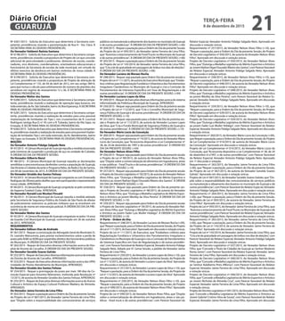 Nº 6301/2015 - Solicita do Executivo que determine à Secretaria com-
petente, providências visando a pavimentação da Rua H - Sta. Clara. À
SECRETARIA PARA AS DEVIDAS PROVIDÊNCIAS.
Do Vereador Valdemir Batista Santana
Nº 6198/2015 - Solicita do Executivo que determine à Secretaria compe-
tente, providências visando a propositura de Projeto de Lei que conceda
adicional de periculosidade a professores, diretores de escola, coorde-
nadores, vice diretores, coordenadores, orientadores educacionais e
funcionários da Secretaria de escolas da rede municipal, em virtude do
efetivo exercício da docência em bairros violentos de nossa cidade. À
SECRETARIA PARA AS DEVIDAS PROVIDÊNCIAS.
Nº 6199/2015 - Solicita do Executivo que determine à Secretaria com-
petente, providências visando a propositura de Projeto de alteração da
Lei Complementar nº 135, de 04 de abril de 2012, em seu artigo 389-A,
para que inclua o cálculo para arbitramento de número de plantões dos
servidores em regime de revezamento 12 x 36, À SECRETARIA PARA AS
DEVIDAS PROVIDÊNCIAS.
Do Vereador Walter dos Santos
Nº 6280/2015 - Solicita do Executivo que determine à Secretaria compe-
tente, providências visando a realização de operação tapa buracos, em
toda extensão, da Av. São Salvador, bairro Jd. Boa Esperança. À SECRETARIA
PARA AS DEVIDAS PROVIDÊNCIAS.
Nº 6281/2015 - Solicita do Executivo que determine à Secretaria compe-
tente, providências visando a realização de estudos para uma possível
implantação de lombadas do Tipo I, nos cruzamentos da R. Lourival
Rodrigues (antiga Rua E) nº 45 com a R. Tubarão, bairro da Vila Sapo, na
Enseada. À SECRETARIA PARA AS DEVIDAS PROVIDÊNCIAS.
Nº6282/2015-SolicitadoExecutivoquedetermineàSecretariacompeten-
te, providências visando a realização de estudos para uma possível implan-
tação de lombadas Tipo I, em toda extensão, da Av. Bandeirantes, bairro
Vila Sapo na Enseada. À SECRETARIA PARA AS DEVIDAS PROVIDÊNCIAS.
MOÇÕES
Do Vereador Antonio Fidalgo Salgado Neto
Nº 47/2015 - A Câmara Municipal de Guarujá repudia a medida anunciada
pela Usiminas de suspender a produção de aço na unidade de Cubatão.
À ORDEM DO DIA DA PRESENTE SESSÃO.
Do Vereador Gilberto Benzi
Nº 48/2015 - A Câmara Municipal de Guarujá repudia as declarações
xenófobas e preconceituosas desferidas contra a população de Guarujá,
SãoVicente e Cubatão durante o Programa Rebú, da Radio City de Santos,
em 09 de novembro de 2015. À ORDEM DO DIA DA PRESENTE SESSÃO.
Do Vereador Givaldo dos Santos Feitoza
Nº 43/2015 - A Câmara Municipal de Guarujá congratula-se com Emanuelly
RodriguesdeOliveirapelosdesfilesquevemparticipandoerepresentando
nossa cidade. APROVADA.
Nº44/2015-ACâmaraMunicipaldeGuarujácongratula-sepelocentenário
do Itapema Futebol Clube. APROVADA.
Do Vereador Ronald Luiz Nicolaci Fincatti
Nº 46/2015 - A Câmara Municipal de Guarujá repudia a medida adotada
pela Secretaria de Segurança Pública do Estado de São Paulo de afastar
do policiamento ostensivo os policiais militares que se envolvem em
ocorrência de morte em intervenção policial. À ORDEM DO DIA DA PRE-
SENTE SESSÃO.
Do Vereador Walter dos Santos
Nº 45/2015 - A Câmara Municipal de Guarujá congratula-se pelos 16 anos
da Guarda Civil Municipal de Guarujá, comemorado em 26 de outubro
de 2015. APROVADA.
REQUERIMENTOS
Do Vereador Edilson Dias de Andrade
Nº 261/2015 - Requer a convocação do Advogado Geral do Município Sr.
Dr. Leandro Matsumota, para prestar esclarecimentos sobre a perda de
prazopelaAGMnaADINquesuspendeudireitosdosfuncionáriospúblicos
do Município. À ORDEM DO DIA DA PRESENTE SESSÃO.
Nº 262/2015 - Requer do Executivo diversas informações acerca do Hos-
pital de Vicente de Carvalho. À ORDEM DO DIA DA PRESENTE SESSÃO.
Do Vereador Geraldo Soares Galvão
Nº 252/2015 - Requer do Executivo diversas informações acerca da entrada
do Distrito de Vicente de Carvalho. APROVADO.	
Nº 253/2015 - Requer do Executivo diversas informações acerca das UPAS
Unidades de Pronto Atendimento do Município. APROVADO.
Do Vereador Givaldo dos Santos Feitoza
Nº 254/2015 - Requer a prorrogação do prazo por mais 180 dias da Co-
missão Especial para Assuntos Relevantes, instituída pela Resolução nº
13/2015, de autoria doVereador Givaldo dos Santos Feitoza. APROVADO.
Nº 255/2015 - Requer do Executivo diversas informações acerca do Acervo
Cultural e Artístico do Espaço Cultural Professor Waldery de Almeida.
APROVADO.
Do Vereador Jaime Ferreira de Lima Filho
Nº 263/2015 - Requer a pautação para a Ordem do Dia da presente Sessão
do Projeto de Lei nº 067/2015, do Vereador Jaime Ferreira de Lima Filho
que "Dispõe sobre a responsabilidade das concessionárias de serviços
públicosnamanutençãoealteamentodosbueirosnomunicípiodeGuarujá
e dá outras providências". À ORDEM DO DIA DA PRESENTE SESSÃO. (+06)
Nº 264/2015 - Requer a pautação para a Ordem do Dia da presente Sessão
do Projeto de Lei nº 093/2015, do Vereador Jaime Ferreira de Lima Filho,
que "Autoriza o estacionamento de FoodTrucks no Município de Guarujá
e dá outras providências". À ORDEM DO DIA DA PRESENTE SESSÃO. (+06)
Nº 265/2015 - Requer a pautação para a Ordem do Dia da presente Sessão
do Projeto de Lei nº 143/2014, do Vereador Jaime Ferreira de Lima Filho,
que "Cria a lei de gratuidade em passagens de ônibus nos dias de eleições".
À ORDEM DO DIA DA PRESENTE SESSÃO. (+06)
Do Vereador Luciano de Moraes Rocha
Nº 248/2015 - Requer seja pautado para Ordem Dia da presente sessão o
Projeto de Lei nº 111/2015, de autoria do Executivo Municipal, que "Estabe-
lececritériosparaRegularizaçãoFundiáriaeUrbanísticadosParcelamentos
Irregulares Clandestinos no Município de Guarujá e cria a Comissão de
Parcelamentos de Interesse Específico em Fase de Regularização e dá
outras providências". À ORDEM DO DIA DA PRESENTE SESSÃO. (+09)
Do Vereador Luciano Lopes da Silva
Nº 249/2015 - Requer do Executivo diversas informações acerca do sistema
informatizado da Prefeitura Municipal de Guarujá. APROVADO.
Nº 250/2015 - Requer seja pautado para Ordem do Dia da próxima sessão
o Projeto de Lei nº 112/2015, que “Cria o Conselho Municipal de Segu-
rança Pública de Guarujá e dá outras providências”. À ORDEM DO DIA DA
PRESENTE SESSÃO. (+10)
Nº 251/2015 - Requer seja pautado para a Ordem do Dia da próxima ses-
são o Projeto de Lei nº 113/2015, de autoria do Vereador Luciano Lopes
da Silva, que“Cria o Fundo Municipal de Segurança Pública de Guarujá e
dá outras providências”. À ORDEM DO DIA DA PRESENTE SESSÃO. (+10)
Do Vereador Mário Lúcio da Conceição
Nº 260/2015 - Requer seja pautado para Ordem do Dia da presente sessão
o Projeto de Lei Complementar nº 14/2015, de autoria doVereador Mário
Lúcio da Conceição, que "Acrescenta dispositivo a Lei Complementar nº
38, de 24 de dezembro de 1997 e dá outras providências". À ORDEM DO
DIA DA PRESENTE SESSÃO. (+04)
Do Vereador Nelson Alves Filho
Nº 256/2015 - Requer seja pautado para Ordem do Dia da presente sessão
o Projeto de Lei nº 99/2015, de autoria do Vereador Nelson Alves Filho,
que "Dispõe sobre a comercialização de alimentos em logradouros, áreas
e vias públicas - FoodTrucks e dá outras providências". À ORDEM DO DIA
DA PRESENTE SESSÃO. (+10)
Nº 257/2015 - Requer seja pautado para Ordem do Dia da presente sessão
o Projeto de Decreto Legislativo nº 50/2015, de autoria doVereador Nelson
Alves Filho, que "Outorga a Medalha Legislativa do Mérito Esportivo e
Artístico ao Jovem NathanVigari Dourado Ribeiro dos Santos". À ORDEM
DO DIA DA PRESENTE SESSÃO. (+10)
Nº 258/2015 - Requer seja pautado para Ordem do Dia da presente ses-
são o Projeto de Decreto Legislativo nº 48/2015, de autoria do Vereador
Nelson Alves Filho, que "Outorga a Medalha Legislativa do Mérito Espor-
tivo e Artístico ao jovem Weslley da Silva Pereira". À ORDEM DO DIA DA
PRESENTE SESSÃO. (+10)
Nº 259/2015 - Requer seja pautado para Ordem do Dia da presente sessão
o Projeto de Decreto Legislativo nº 39/2015, de autoria do Vereador Nel-
son Alves Filho, que "Outorga a Medalha Legislativa do Mérito Esportivo
e Artístico ao jovem Fader Luiz Muller Hidalgo". À ORDEM DO DIA DA
PRESENTE SESSÃO. (+10)
3ª Parte – Ordem do Dia:
Requerimento nº 248/2015, doVereador Luciano de Moraes Rocha (+09),
que“Requerapautação,paraaOrdemdoDiadapresenteSessão,doProjeto
deLeinº111/2015,doExecutivo”.Aprovadoemdiscussãoevotaçãoúnicas.
Projeto de Lei nº 111/2015, do Executivo, que “Estabelece critérios para
Regularização Fundiária e Urbanística dos Parcelamentos Irregulares e
Clandestinos no Município de Guarujá e cria a Comissão de Parcelamentos
de Interesse Específico em Fase de Regularização e dá outras providên-
cias”, com Parecer favorável do Relator Especial,Vereador Antonio Fidalgo
Salgado Neto. Adiado por 01 (uma) Sessão, a pedido do Vereador Jaime
Ferreira de Lima Filho.
Requerimento nº 250/2015, doVereador Luciano Lopes da Silva (+10), que
“Requer a pautação, para a Ordem do Dia da próxima Sessão, do Projeto de
Lei nº 113/2015, de autoria doVereador Luciano Lopes da Silva”. Aprovado
em discussão e votação únicas.
Requerimento nº 251/2015, doVereador Luciano Lopes da Silva (+10), que
“Requer a pautação, para a Ordem do Dia da próxima Sessão, do Projeto de
Lei nº 112/2015, de autoria doVereador Luciano Lopes da Silva”. Aprovado
em discussão e votação únicas.
Requerimento nº 256/2015, do Vereador Nelson Alves Filho (+10), que
“Requer a pautação, para a Ordem do Dia da presente Sessão, do Projeto
de Lei nº 099/2015, de autoria doVereador Nelson Alves Filho”. Aprovado
em discussão e votação únicas.
Projeto de Lei nº 099/2015, do Vereador Nelson Alves Filho, que“Dispõe
sobre a comercialização de alimentos em logradouros, áreas e vias pú-
blicas - food truck e dá outras providências”, com Parecer favorável do
Relator Especial, Vereador Antonio Fidalgo Salgado Neto. Aprovado em
discussão e votação únicas.
Requerimento nº 257/2015, do Vereador Nelson Alves Filho (+10), que
“Requer a pautação, para a Ordem do Dia da presente Sessão, do Projeto
de Decreto Legislativo nº 050/2015, de autoria doVereador Nelson Alves
Filho”. Aprovado em discussão e votação únicas.
Projeto de Decreto Legislativo nº 050/2015, do Vereador Nelson Alves
Filho, que“Outorga a Medalha Legislativa do Mérito Esportivo e Artístico
aoJovemNathanVigariDouradoRibeirodosSantos”,comParecerfavorável
do Relator Especial, Vereador Antonio Fidalgo Salgado Neto. Aprovado
em discussão e votação únicas.
Requerimento nº 258/2015, do Vereador Nelson Alves Filho (+10), que
“Requer a pautação, para a Ordem do Dia da presente Sessão, do Projeto
de Decreto Legislativo nº 048/2015, de autoria doVereador Nelson Alves
Filho”. Aprovado em discussão e votação únicas.
Projeto de Decreto Legislativo nº 048/2015, do Vereador Nelson Alves
Filho, que“Outorga a Medalha Legislativa do Mérito Esportivo e Artístico
ao jovem Weslley da Silva Pereira”, com Parecer favorável do Relator Es-
pecial, Vereador Antonio Fidalgo Salgado Neto. Aprovado em discussão
e votação únicas.
Requerimento nº 259/2015, do Vereador Nelson Alves Filho (+10), que
“Requer a pautação, para a Ordem do Dia da presente Sessão, do Projeto
de Decreto Legislativo nº 039/2015, de autoria doVereador Nelson Alves
Filho”. Aprovado em discussão e votação únicas.
Projeto de Decreto Legislativo nº 039/2015, do Vereador Nelson Alves
Filho, que“Outorga a Medalha Legislativa do Mérito Esportivo e Artístico
ao jovem Fader Luiz Muller Hidalgo”, com Parecer favorável do Relator
Especial,Vereador Antonio Fidalgo Salgado Neto. Aprovado em discussão
e votação únicas.
Requerimento nº 260/2015, doVereador Mário Lúcio da Conceição (+04),
queRequerapautação,paraaOrdemdoDiadapresenteSessão,doProjeto
de Lei Complementar nº 014/2015, de autoria do Vereador Mário Lúcio
da Conceição”. Aprovado em discussão e votação únicas.
Projeto de Lei Complementar nº 014/2015, do Vereador Mário Lúcio da
Conceição, que“Acrescenta dispositivo a Lei Complementar nº 38, de 24
de dezembro d e1997, e dá outras providências”, com Parecer favorável
do Relator Especial, Vereador Antonio Fidalgo Salgado Neto. Aprovado
em 1ª discussão e votação.
Requerimento nº 263/2015, do Vereador Jaime Ferreira de Lima Filho
(+06), que“Requer a pautação, para a Ordem do Dia da presente Sessão,
do Projeto de Lei nº 067/2015, de autoria do Vereador Geraldo Soares
Galvão”. Aprovado em discussão e votação únicas.
Projeto de Lei nº 067/2015, doVereador Geraldo Soares Galvão, que“Dis-
põe sobre a responsabilidade das concessionárias de serviços públicos
na manutenção e alteamento dos bueiros no município de Guarujá e dá
outras providências”, com Parecer favorável do Relator Especial,Vereador
Antonio Fidalgo Salgado Neto. Aprovado em discussão e votação únicas.
Requerimento nº 264/2015, do Vereador Jaime Ferreira de Lima Filho
(+06), que“Requer a pautação, para a Ordem do Dia da presente Sessão,
do Projeto de Lei nº 093/2015, de autoria do Vereador Jaime Ferreira de
Lima Filho”. Aprovado em discussão e votação únicas.
Projeto de Lei nº 093/2015, doVereador Jaime Ferreira de Lima Filho, que
“Autoriza o estacionamento de FoodTrucks no Município de Guarujá e dá
outras providências”, com Parecer favorável do Relator Especial,Vereador
Antonio Fidalgo Salgado Neto. Aprovado em discussão e votação únicas.
Requerimento nº 265/2015, do Vereador Jaime Ferreira de Lima Filho
(+06), que“Requer a pautação, para a Ordem do Dia da presente Sessão,
do Projeto de Lei nº 143/2014, de autoria do Vereador Jaime Ferreira de
Lima Filho”. Aprovado em discussão e votação únicas.
Projeto de Lei nº 143/2014, doVereador Jaime Ferreira de Lima Filho, que
“Cria a lei de gratuidade em passagens de ônibus nos dias de eleições”, com
Parecer favorável do Relator Especial, Vereador Antonio Fidalgo Salgado
Neto. Aprovado em discussão e votação únicas.
Projeto de Decreto Legislativo nº 037/2015, do Vereador Nelson Alves
Filho, que“Concede o Título de Cidadão de Guarujá ao Senhor Modesto
Roma Júnior”, com Parecer favorável do Relator Especial, Vereador Jaime
Ferreira de Lima Filho. Aprovado em discussão e votação únicas.
Projeto de Decreto Legislativo nº 040/2015, do Vereador Nelson Alves
Filho, que“Concede a Medalha Legislativa do Mérito Esportivo e Artístico
ao Senhor Adalberto Pires Affonso”, com Parecer favorável do Relator
Especial, Vereador Jaime Ferreira de Lima Filho. Aprovado em discussão
e votação únicas.
Projeto de Decreto Legislativo nº 046/2015, do Vereador Nelson Alves
Filho, que“Concede a Medalha Legislativa do Mérito Esportivo e Artístico
ao Jovem Nicholas de Almeida Cruz”, com Parecer favorável do Relator
Especial, Vereador Jaime Ferreira de Lima Filho. Aprovado em discussão
e votação únicas.
Projeto de Decreto Legislativo nº 041/2015, doVereador Nelson Alves Filho,
que “Concede a Medalha Legislativa do Mérito Esportivo e Artístico ao
Jovem Gabriel Cristino Silva de Souza”, com Parecer favorável do Relator
Especial, Vereador Jaime Ferreira de Lima Filho. Aprovado em discussão
TERÇA-FEIRA
8 de dezembro de 2015
21GUARUJÁ
Diário Oficial
 