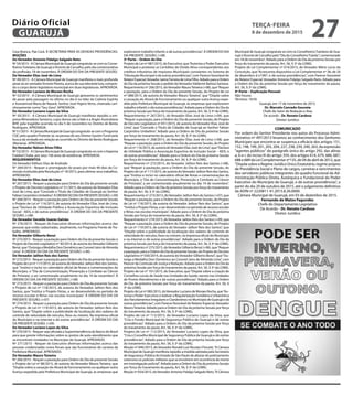 Casa Branca, Pae Cará. À SECRETARIA PARA AS DEVIDAS PROVIDÊNCIAS.
MOÇÕES
Do Vereador Antonio Fidalgo Salgado Neto
Nº 54/2015 - A Câmara Municipal de Guarujá congratula-se com os Conse-
lheirosTutelares de Guarujá eVicente de Carvalho, pelo dia comemorativo
da profissão, 18 de novembro. À ORDEM DO DIA DA PRESENTE SESSÃO.
Do Vereador Elias José de Lima
Nº 49/2015 - A Câmara Municipal de Guarujá manifesta o mais profundo
pesaraoex-vereadorErnestoPereira,acercadesuarelevanteluta,compon-
do o corpo deste legislativo municipal em duas legislaturas. APROVADA.
Do Vereador Luciano de Moraes Rocha
Nº 52/2015 - A Câmara Municipal de Guarujá apresenta os sentimentos
de pesar pela passagem no último no dia 6 no líder da Colônia Espírita
e Assistencial Maria de Nazaré, Senhor José Higino Verta, chamado cari-
nhosamente como“Seu Gino”. APROVADA.
Do Vereador Luciano Lopes da Silva
Nº 50/2015 - A Câmara Municipal de Guarujá manifesta repúdio a em-
presa Mineradora Samarco, cujos donos são a Vale e a Anglo-Australiana
BHP, pela tragédia ocorrida no dia 5 de novembro no Distrito de Bento
Rodrigues. APROVADA.
Nº51/2015-ACâmaraMunicipaldeGuarujácongratula-secomoPrograma
CQC pelo quadro Proteste Já, na pessoa de seu Diretor GastónTuriel pela
busca da verdade em relação ao ocorrido no Distrito de Bento Rodrigues
(Mariana). APROVADA.
Do Vereador Nelson Alves Filho
Nº 53/2015 - A Câmara Municipal de Guarujá congratula-se com o Itapema
Futebol Clube, por seus 100 anos de existência. APROVADA.
REQUERIMENTOS
Do Vereador Edilson Dias de Andrade
Nº 269/2015 - Requer a prorrogação do prazo por mais 90 dias da Co-
missão instituída pela Resolução nº 18/2015, para ultimar seus trabalhos.
APROVADO.
Do Vereador Elias José de Lima
Nº 267/2015 - Requer a pautação para Ordem do Dia da presente sessão
o Projeto de Decreto Legislativo nº 51/2015, de autoria doVereador Elias
José de Lima, que “Concede o Título de Cidadão de Guarujá ao Senhor
FabianCarpintéroUmbelino”.ÀORDEMDODIADAPRESENTESESSÃO.(+09)
Nº 268/2015 - Requer a pautação para Ordem do Dia da presente Sessão
o Projeto de Lei nº 116/2015, de autoria do Vereador Elias José de Lima,
que “Declara de Utilidade Pública a Associação Esportiva de Inclusão
Social - AEIS, e dá outras providências”. À ORDEM DO DIA DA PRESENTE
SESSÃO. (+08)
Do Vereador Geraldo Soares Galvão
Nº 276/2015 - Requer do Executivo diversas informações acerca das
pessoas que estão cadastradas, atualmente, no Programa Frente de Tra-
balho. APROVADO.
Do Vereador Gilberto Benzi
Nº 275/2015 - Requer a pautação para Ordem do Dia da presente Sessão o
Projeto de Decreto Legislativo nº 30/2014, de autoria doVereador Gilberto
Benzi, que“Outorga a Medalha Don Domênico ao Coronel Jairo de Almeida
Lima”. À ORDEM DO DIA DA PRESENTE SESSÃO. (+06)
Do Vereador Jailton Reis dos Santos
Nº 272/2015 - Requer a pautação para Ordem do Dia da presente Sessão o
Projeto de Lei nº 117/2015, de autoria doVereador Jailton Reis dos Santos,
que "Institui e inclui no calendário oficial de festas e comemorações do
Município, o “Dia de Conscientização, Prevenção e Combate ao Câncer
de Próstata', a ser comemorado anualmente no dia 19 de novembro”. À
ORDEM DO DIA DA PRESENTE SESSÃO. (+08)
Nº 273/2015 - Requer a pautação para Ordem do Dia da presente Sessão
o Projeto de Lei nº 118/2015, de autoria do Vereador Jailton Reis dos
Santos, que “Institui o Projeto Férias, a ser desenvolvido no período de
recesso escolar e férias nas escolas municipais”. À ORDEM DO DIA DA
PRESENTE SESSÃO. (+07)
Nº 274/2015 - Requer a pautação para Ordem do Dia da presente Sessão
o Projeto de Lei nº 119/2015, de autoria do Vereador Jailton Reis dos
Santos, que “Dispõe sobre a publicidade da localização dos radares de
controle de velocidade de veículos, fixos ou móveis. Na imprensa oficial
do Município e na internet e dá outras providências”. À ORDEM DO DIA
DA PRESENTE SESSÃO. (+09)
Do Vereador Luciano Lopes da Silva
Nº 270/2015 - Requer seja oficiada a Superintendência do Banco do Brasil
para que preste informações sobre os postos de auto-atendimento que
se encontram instalados no Município de Guarujá. APROVADO.
Nº 271/2015 - Requer do Executivo diversas informações acerca das
pessoas credenciadas como fiscais que são funcionários de carreira da
Prefeitura Municipal. APROVADO.
Do Vereador Mauro Teixeira
Nº 266/2015 - Requer a pautação para Ordem do Dia da presente Sessão
o Projeto de Lei nº 88/2015, de autoria do Vereador Mauro Teixeira, que
“Dispõe sobre a cassação do Alvará de funcionamento ou qualquer outra
licença expedida pela Prefeitura Municipal de Guarujá, às empresas que
explorarem trabalho infantil, e dá outras providências”. À ORDEM DO DIA
DA PRESENTE SESSÃO. (+08)
3ª Parte – Ordem do Dia:
Projeto de Lei nº 087/2015, do Executivo, que“Autoriza o Poder Executivo
Municipal a protestar as Certidões de Dívida Ativa correspondentes aos
créditos tributários de Impostos Municipais constantes no Sistema de
Tributação Municipal e dá outras providências”, com Parecer favorável do
RelatorEspecial,VereadorJaimeFerreiradeLimaFilho.AdiadoparaaOrdem
do Dia da próxima Sessão a pedido doVereadorValdemir Batista Santana.
Requerimento nº 266/2015, doVereador MauroTeixeira (+08), que“Requer
a pautação, para a Ordem do Dia da presente Sessão, do Projeto de Lei
nº 088/2015, de autoria do Vereador Mauro Teixeira”, que “Dispõe sobre
a cassação do Alvará de funcionamento ou qualquer outra licença expe-
dida pela Prefeitura Municipal de Guarujá, às empresas que explorarem
trabalho infantil, e dá outras providências”. Adiado para a Ordem do Dia da
próxima Sessão por força do travamento da pauta, Art. 56, § 3º da LOMG.
Requerimento nº 267/2015, do Vereador Elias José de Lima (+09), que
“Requer a pautação, para a Ordem do Dia da presente Sessão, do Projeto
de Decreto Legislativo nº 051/2015, de autoria do Vereador Elias José de
Lima”, que “Concede o Título de Cidadão de Guarujá ao Senhor Fabian
Carpintéro Umbelino”. Adiado para a Ordem do Dia da próxima Sessão
por força do travamento da pauta, Art. 56, § 3º da LOMG.
Requerimento nº 268/2015, do Vereador Elias José de Lima (+08), que
“Requer a pautação, para a Ordem do Dia da presente Sessão, do Projeto
de Lei nº 116/2015, de autoria doVereador Elias José de Lima”, que“Declara
de Utilidade Pública a Associação Esportiva de Inclusão Social – AEIS, e
dá outras providências”. Adiado para a Ordem do Dia da próxima Sessão
por força do travamento da pauta, Art. 56, § 3º da LOMG.
Requerimento nº 272/2015, do Vereador Jailton Reis dos Santos (+08),
que “Requer a pautação, para a Ordem do Dia da presente Sessão, do
Projeto de Lei nº 117/2015, de autoria doVereador Jailton Reis dos Santos,
que “Institui e inclui no calendário oficial de festas e comemorações do
Município, o “Dia de Conscientização, Prevenção e Combate ao Câncer
de Próstata”, a ser comemorado anualmente no dia 19 de novembro”.
Adiado para a Ordem do Dia da próxima Sessão por força do travamento
da pauta, Art. 56, § 3º da LOMG.
Requerimento nº 273/2015, doVereador Jailton Reis do Santos (+07), que
“Requer a pautação, para a Ordem do Dia da presente Sessão, do Projeto
de Lei nº 118/2015, de autoria do Vereador Jailton Reis dos Santos”, que
“Institui o Projeto Férias, a ser desenvolvido no período de recesso escolar
e férias nas escolas municipais”. Adiado para a Ordem do Dia da próxima
Sessão por força do travamento da pauta, Art. 56, § 3º da LOMG.
Requerimento nº 274/2015, doVereador Jailton Reis dos Santos (+09), que
“Requer a pautação, para a Ordem do Dia da presente Sessão, do Projeto
de Lei nº 119/2015, de autoria do Vereador Jailton Reis dos Santos”, que
“Dispõe sobre a publicidade da localização dos radares de controle de
velocidade de veículos, fixos ou móveis, na imprensa oficial do Município
e na internet e dá outras providências”. Adiado para a Ordem do Dia da
próxima Sessão por força do travamento da pauta, Art. 56, § 3º da LOMG.
Requerimento nº 275/2015, doVereador Gilberto Benzi (+06), que“Requer
a pautação, para a Ordem do Dia da presente Sessão, do Projeto de Decreto
Legislativo nº 030/2014, de autoria doVereador Gilberto Benzi”, que“Ou-
torga a Medalha Don Domênico ao Coronel Jairo de Almeida Lima”, com
Parecer da Comissão de Justiça e Redação. Adiado para a Ordem do Dia da
próxima Sessão por força do travamento da pauta, Art. 56, § 3º da LOMG.
Projeto de Lei nº 101/2015, do Executivo, que“Dispõe sobre a criação de
Conselhos Locais de Saúde nas Unidades de Saúde, exceto nas Unidades
de Pronto Atendimento e dá outras providências”. Adiado para a Ordem
do Dia da próxima Sessão por força do travamento da pauta, Art. 56, §
3º da LOMG.
Projeto de Lei nº 085/2015, doVereador Luciano de Moraes Rocha, que“Au-
toriza o Poder Executivo a realizar a Regularização Fundiária e Urbanística
dosParcelamentosIrregulareseClandestinosnoMunicípiodeGuarujáedá
outras providências”, com Parecer favorável do Relator Especial,Vereador
MauroTeixeira. Adiado para a Ordem do Dia da próxima Sessão por força
do travamento da pauta, Art. 56, § 3º da LOMG.
Projeto de Lei nº 113/2015, do Vereador Luciano Lopes da Silva, que
“Cria o Fundo Municipal de Segurança Pública de Guarujá e dá outras
providências”. Adiado para a Ordem do Dia da próxima Sessão por força
do travamento da pauta, Art. 56, § 3º da LOMG.
Projeto de Lei nº 112/2015, do Vereador Luciano Lopes da Silva, que
“Cria o Conselho Municipal de Segurança Pública de Guarujá e dá outras
providências”. Adiado para a Ordem do Dia da próxima Sessão por força
do travamento da pauta, Art. 56, § 3º da LOMG.
Moção nº 046/2015, doVereador Ronald Luiz Nicolaci Fincatti,“A Câmara
Municipal de Guarujá manifesta repúdio a medida adotada pela Secretaria
de Segurança Pública do Estado de São Paulo de afastar do policiamento
ostensivo os policiais militares que se envolvem em ocorrência de morte
em investigação policial”. Adiado para a Ordem do Dia da próxima Sessão
por força do travamento da pauta, Art. 56, § 3º da LOMG.
Moção nº 054/2015, doVereador Antonio Fidalgo Salgado Neto,“A Câmara
Municipal de Guarujá congratula-se com os ConselheirosTutelares de Gua-
rujá eVicente de Carvalho pelo“Dia do ConselheiroTutelar”, comemorado
em 18 de novembro”. Adiado para a Ordem do Dia da próxima Sessão por
força do travamento da pauta, Art. 56, § 3º da LOMG.
Projeto de Lei Complementar nº 014/2015, do Vereador Mário Lúcio da
Conceição, que“Acrescenta dispositivo a Lei Complementar nº 38, de 24
de dezembro d e1997, e dá outras providências”, com Parecer favorável
do Relator Especial,Vereador Antonio Fidalgo Salgado Neto. Adiado para
a Ordem do Dia da próxima Sessão por força do travamento da pauta,
Art. 56, § 3º da LOMG.
4ª Parte – Explicação Pessoal:
Não houve.
Término: 19:59.
Guarujá, em 17 de novembro de 2015.
Dr. Marcelo Conrado Gouveia
Chefe do Setor de Redação e Atas
De acordo - Dr. Renato Cardoso
Diretor Jurídico
COMUNICADO
Por ordem do Senhor Presidente nos autos do Processo Admi-
nistrativo nº 497/2013 levamos ao conhecimento dos Senhores
Munícipes que encontra-se suspensa a eficácia dos artigos 151,
152, 198, 199, 201, 203, 204, 227, 238, 239, 240, 263, da expressão
"agentes públicos" do parágrafo único do artigo 292, das alínas
a, b e c do inciso III do artigo 354, dos artigos 614, 679, 686, 687,
688 e 689 da Lei Complementar nº135, de 04 de abril de 2012, que
“Dispõe sobre o Regime Jurídico Único Estatutário, regime próprio
de Previdência Social e Plano de cargos, carreiras e vencimentos
dos servidores públicos integrantes do quadro funcional da Ad-
ministração Pública Direta, Autárquica e Fundacional do Poder
Executivo do Município de Guarujá, e dá outras providências”, a
partir do dia 20 de outubro de 2015, até o julgamento definitivo
da ADIN nº 2220811-41.2015.8.26.0000.
Câmara Municipal de Guarujá, em 03 de dezembro de 2015.
Fernando de Matos Fagundes
Chefe do Departamento Legislativo
De Acordo - Dr. Renato Cardoso
Diretor Jurídico
TERÇA-FEIRA
8 de dezembro de 2015
27GUARUJÁ
Diário Oficial
 
