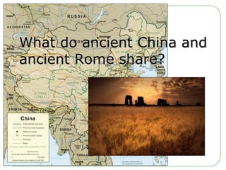 What do ancient China and ancient Rome share? 