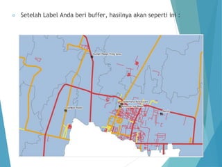 Setelah Label Anda beri buffer, hasilnya akan seperti ini : 
 