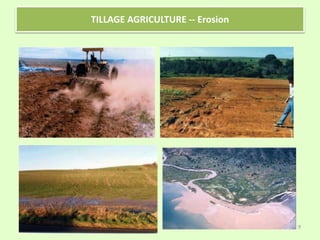 TILLAGE AGRICULTURE -- Erosion
9
 