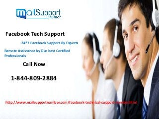 Facebook Tech Support
24*7 Facebook Support By Experts
Remote Assistance by Our best Certified
Professionals
Call Now
1-844-809-2884
http://www.mailsupportnumber.com/facebook-technical-support-number.html
 