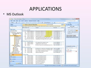 APPLICATIONS
• MS Outlook
 