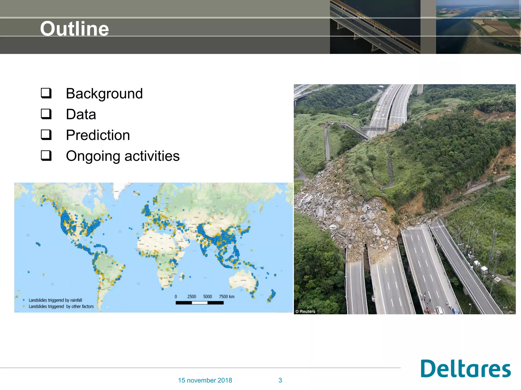 Outline
 Background
 Data
 Prediction
 Ongoing activities
15 november 2018 3
 