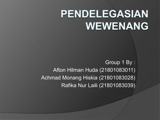 Group 1 By :
Afton Hilman Huda (21801083011)
Achmad Monang Hiskia (21801083028)
Rafika Nur Laili (21801083039)
 
