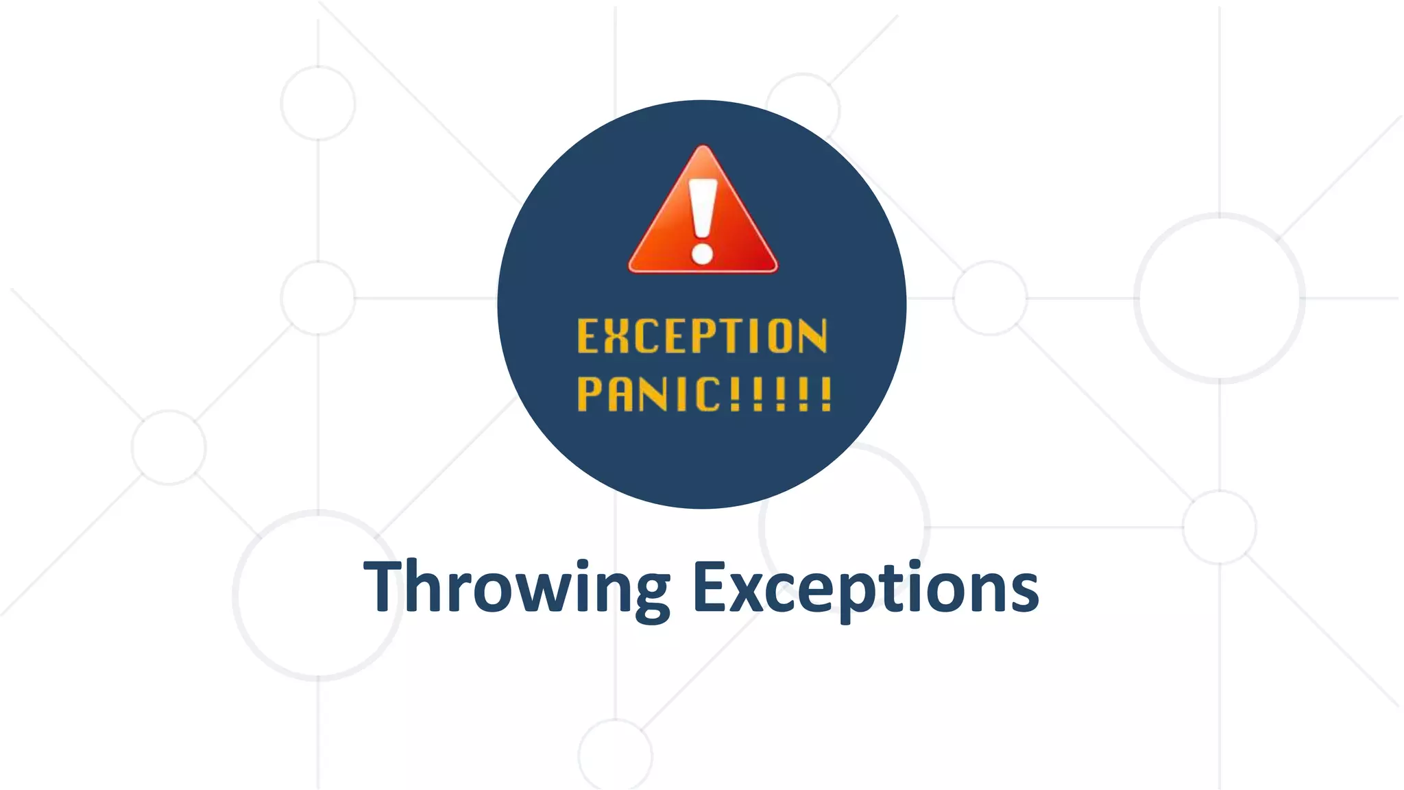 Throwing Exceptions
 