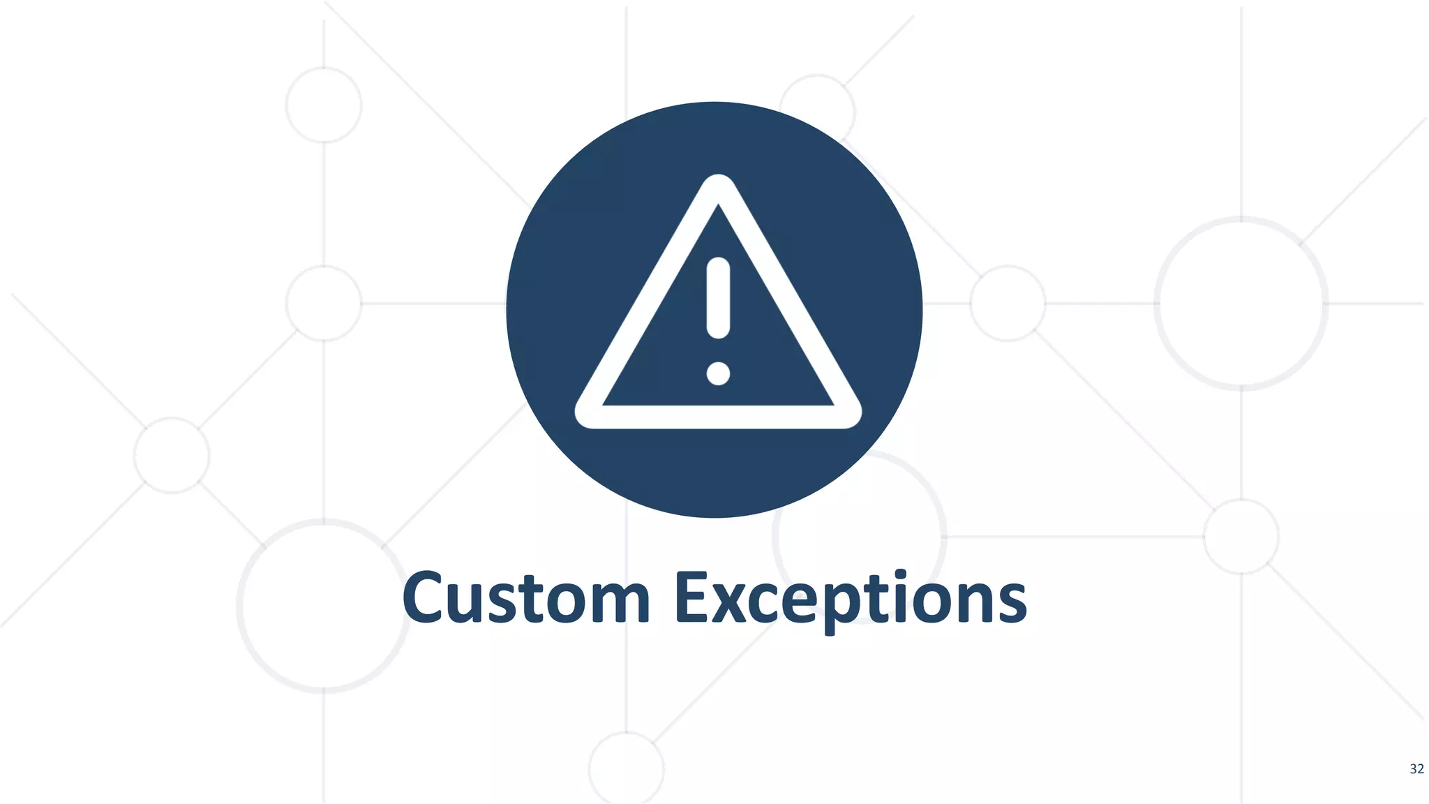 Custom Exceptions
32
 