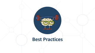 Best Practices
 