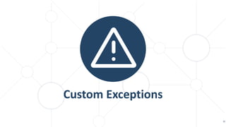 Custom Exceptions
32
 