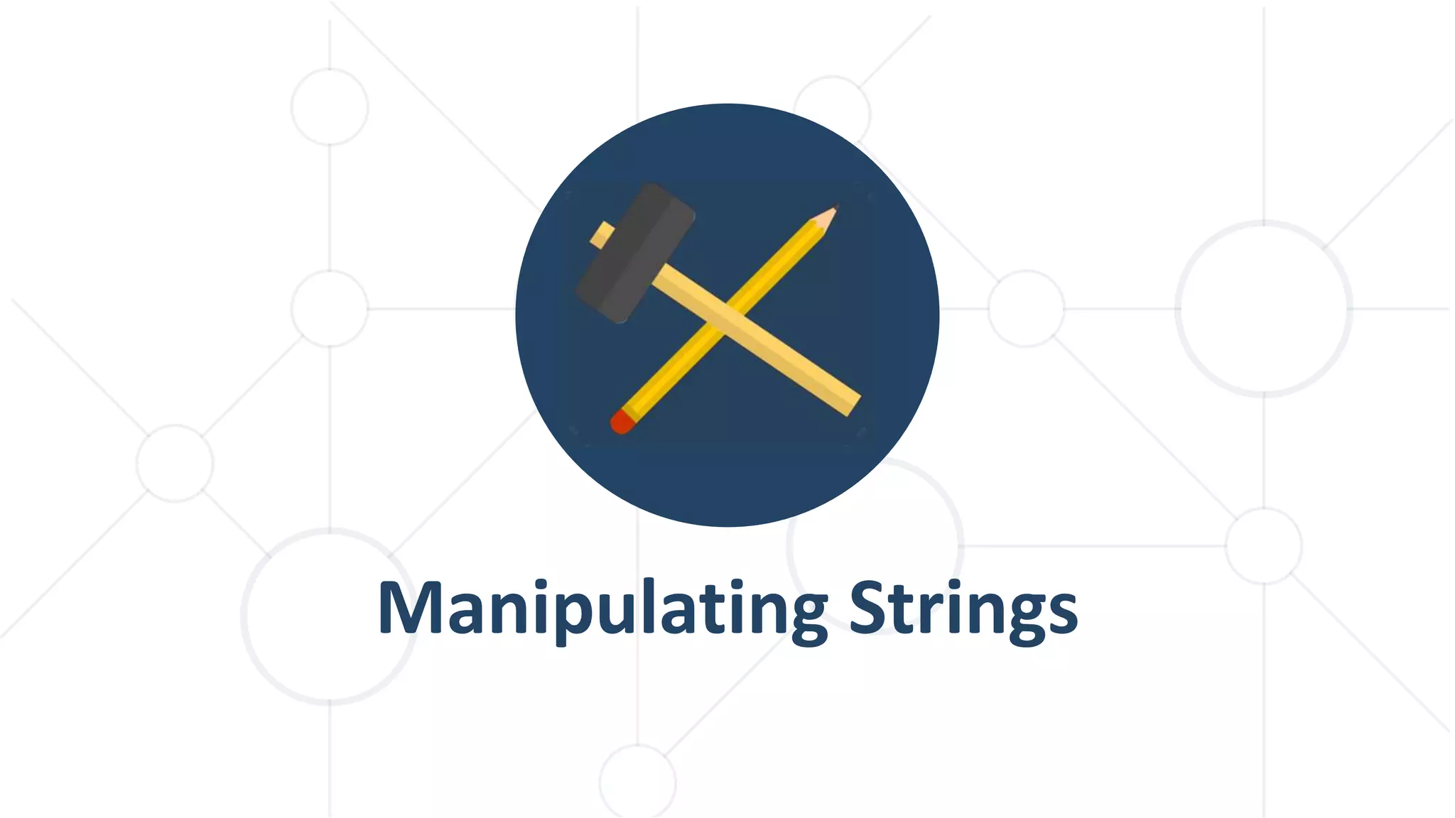 Manipulating Strings
 