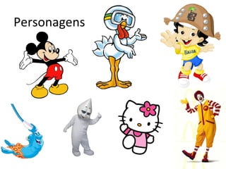 Personagens
 