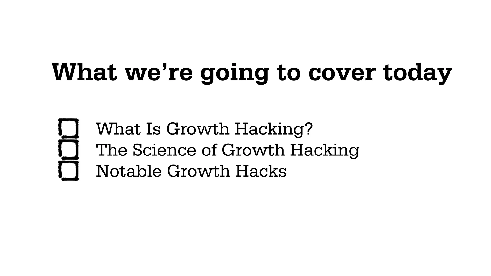 ANALYTICS
Landing Page Optimization Copywriting
SEO
Email Marketing
PR Behavioral Economics
Referral
Advertising
Viral Growth
 