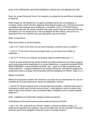 08-24- PYR- PREGUNTA--QUE NOS ENSEÑA EL PASAJE DE LOS AMIGOS DE JOB?
Buen día, amiga Clemencia Torres. Con respecto a su p...