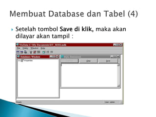  Setelah tombol Save di klik, maka akan
dilayar akan tampil :
 