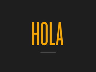 HOLA
 