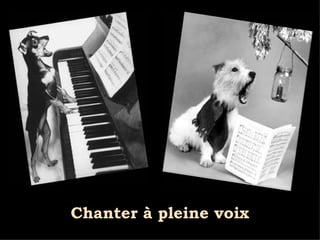 Chanter à pleine voix 