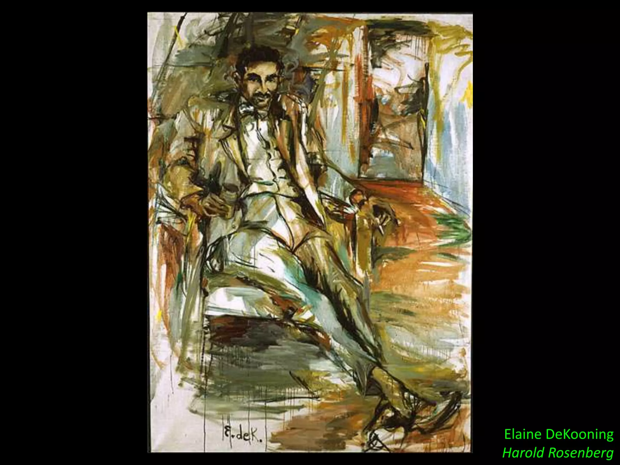 Elaine DeKooning
Harold Rosenberg
 