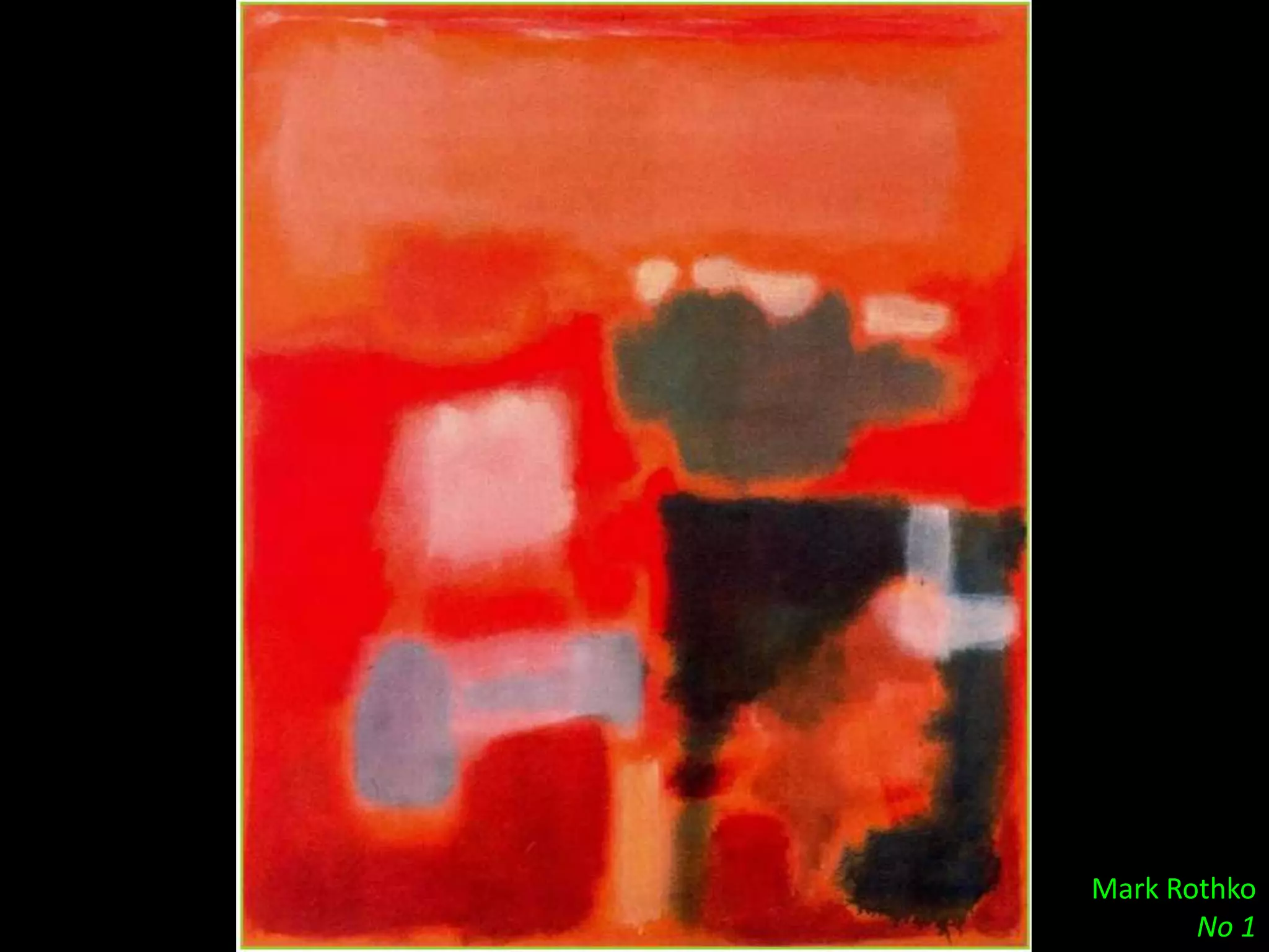 Mark Rothko
       No 1
 