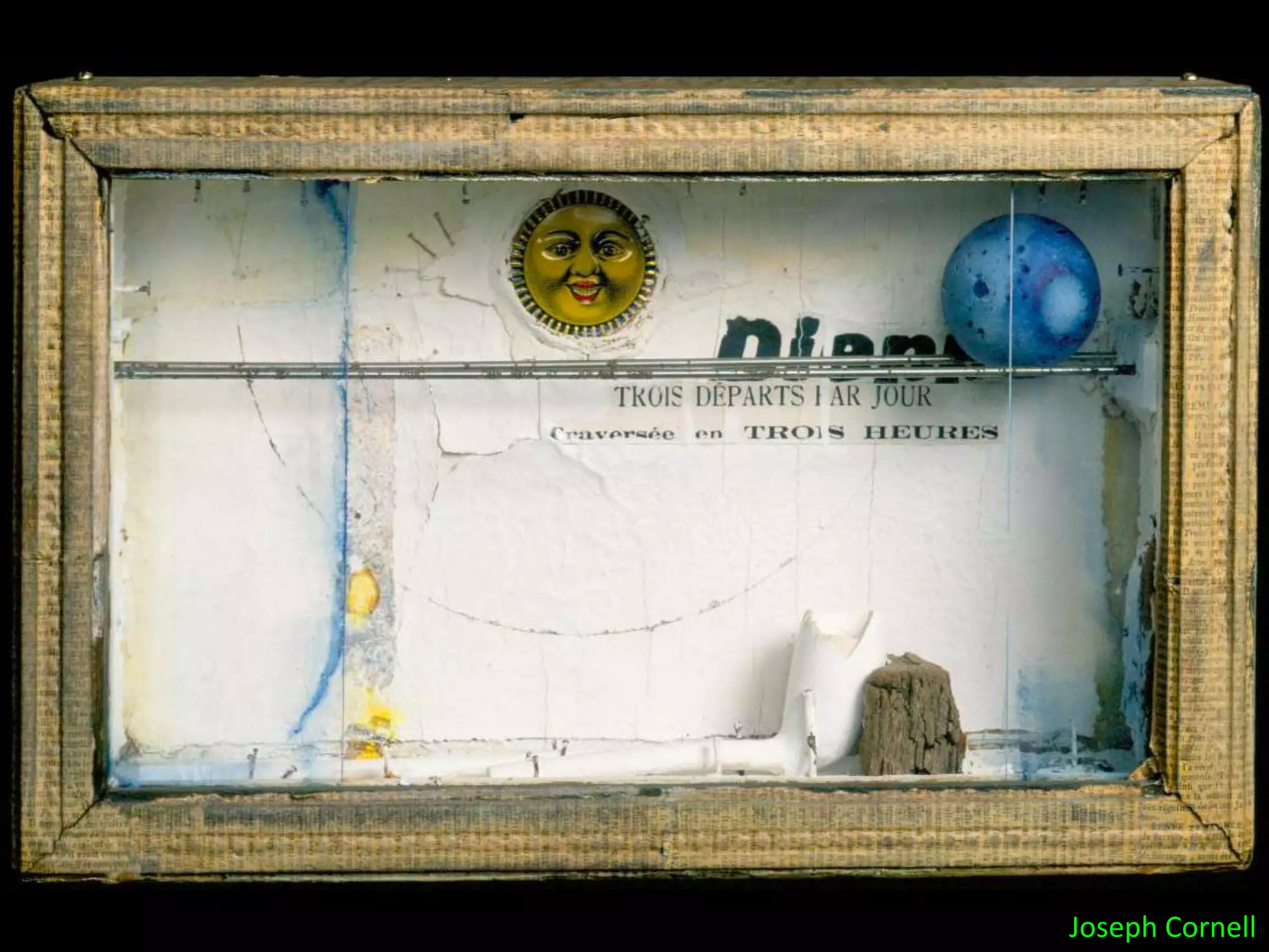 Joseph Cornell
 
