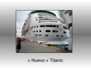 « Nuevo » Titanic
 