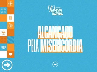 Alcançado pela Misericórdia