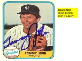 Read article about Tommy John’s surgery. 