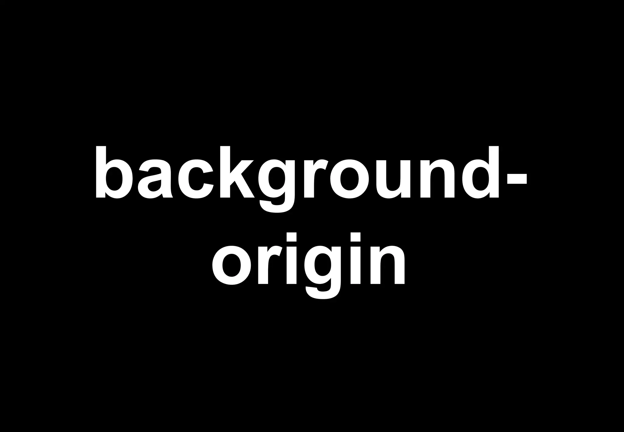 background-
   origin
 
