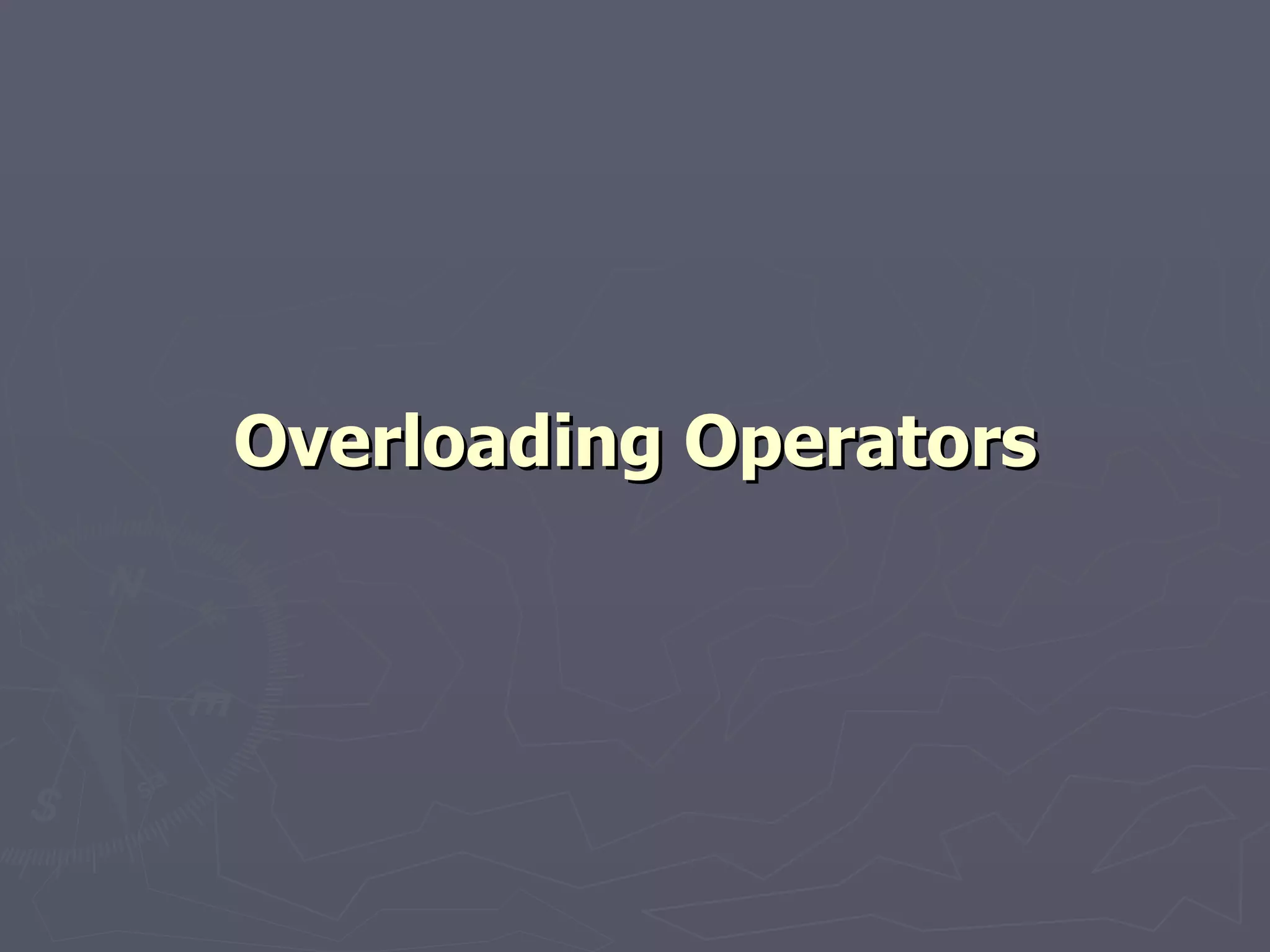 Overloading Operators 