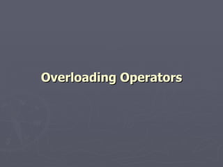 Overloading Operators 