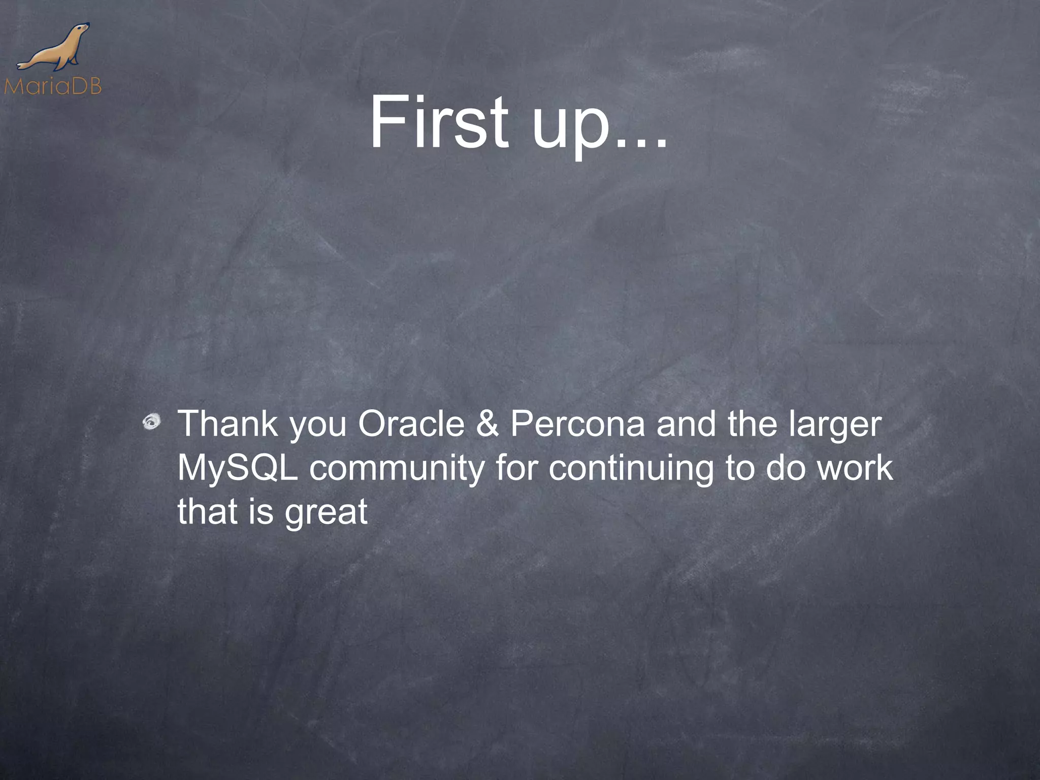 First up... Thank you Oracle & Percona and the larger MySQL community for continuing to do work that is great 