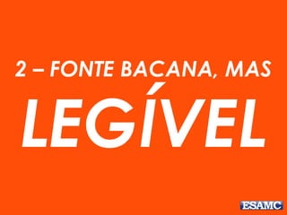 2 – FONTE BACANA, MAS
LEGÍVEL
 