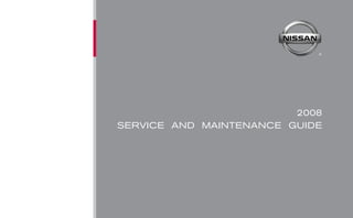 2008
SERVICE AND MAINTENANCE GUIDE
 