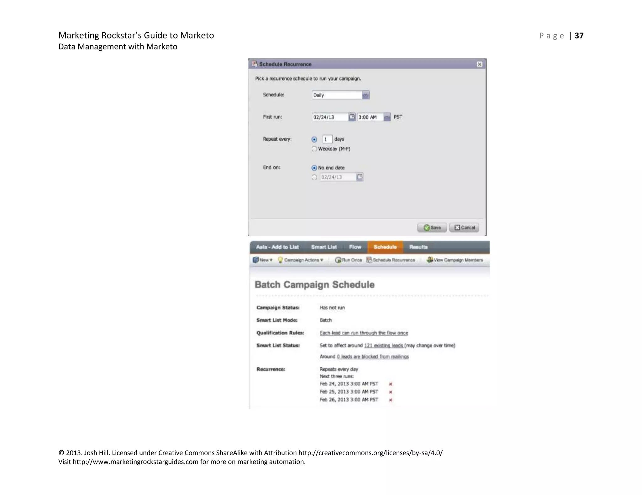 Marketing Rockstar’s Guide to Marketo P a g e | 37
Data Management with Marketo
© 2013. Josh Hill. Licensed under Creative Commons ShareAlike with Attribution http://creativecommons.org/licenses/by-sa/4.0/
Visit http://www.marketingrockstarguides.com for more on marketing automation.
 